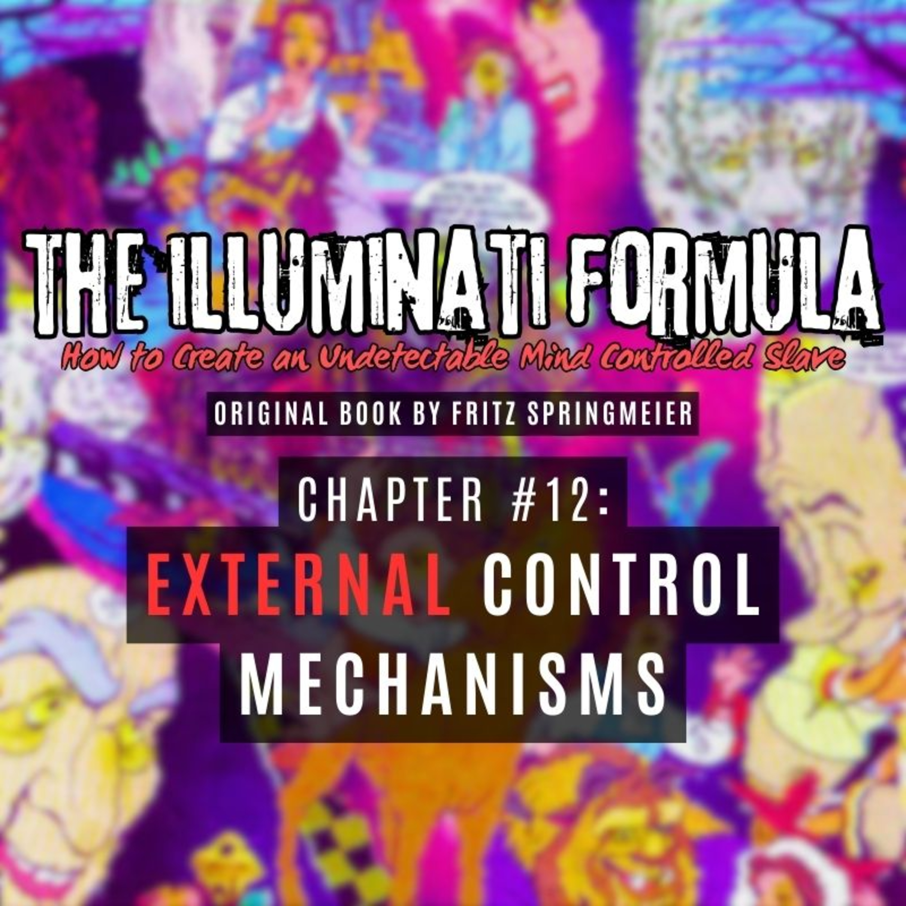 The Illuminati Formula: Chapter #12 - External Controls & Asset Control (Deep Dive) [FINALE]