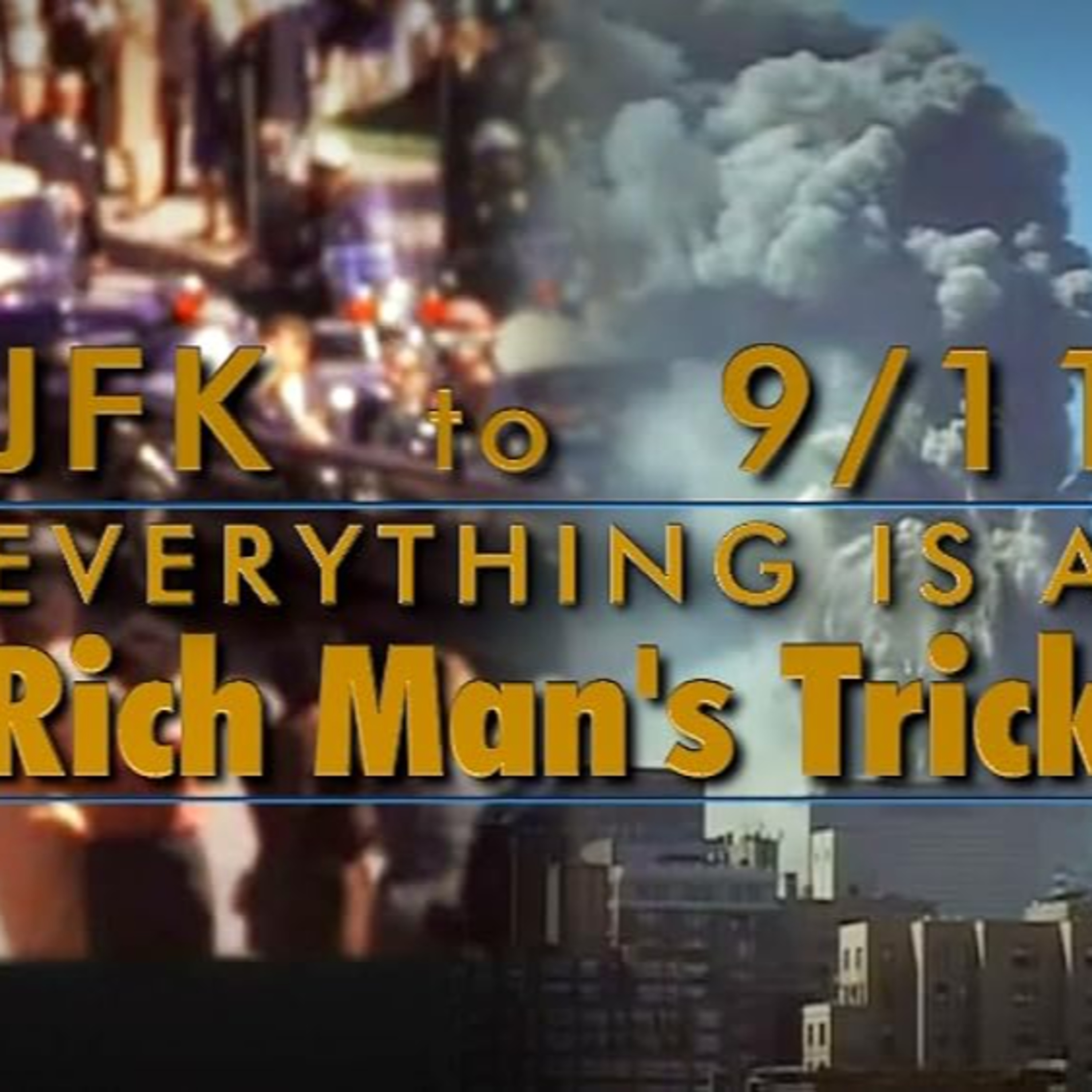 JFK to 9/11: Everything is a Rich Man's Trick - Francis Richard Conolly [Full Documentary]