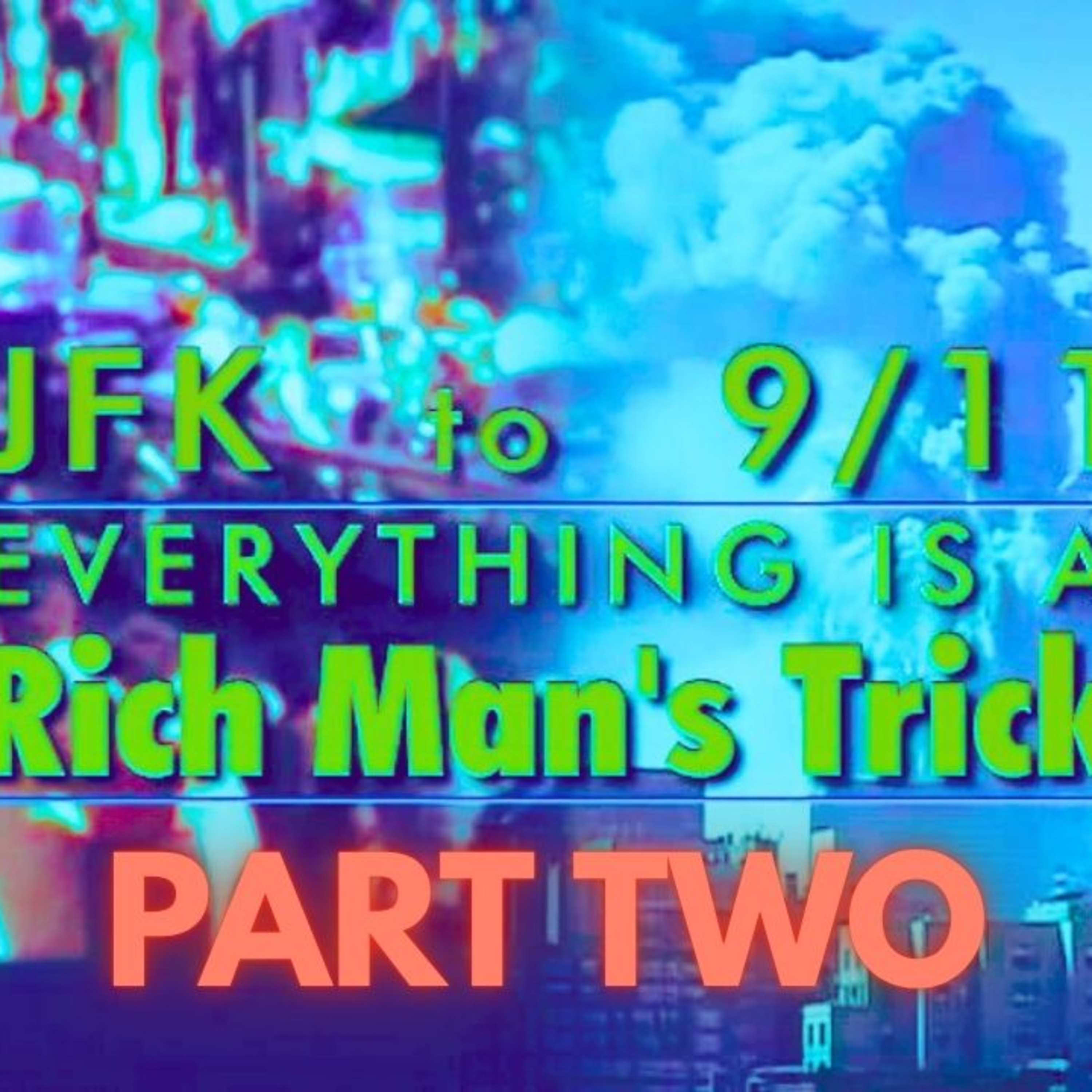Everything is a Rich Man's Trick: Part II - Secret Societies & WW3