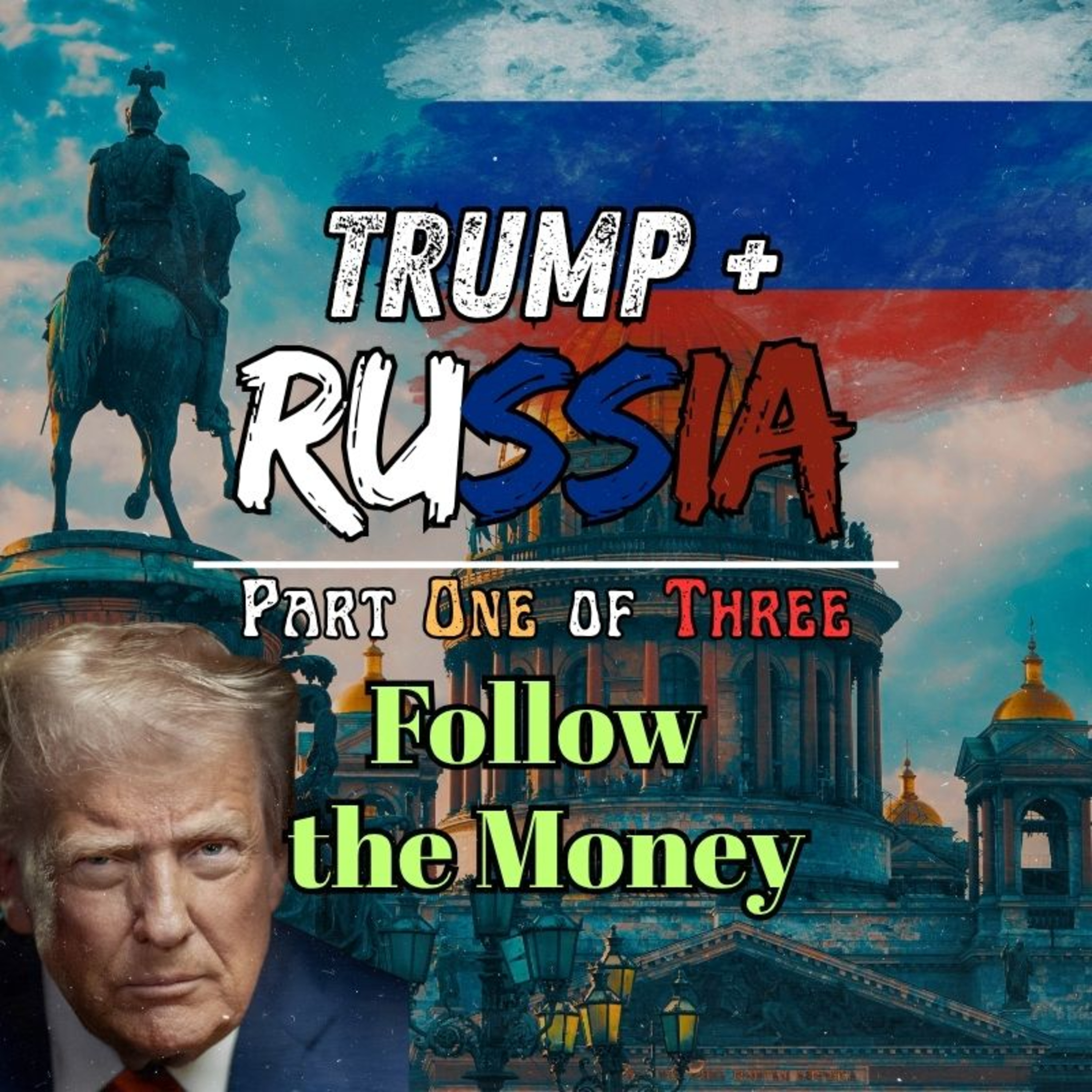 Trump & Russia: Part 1 of 3 - Follow the Money [Four Corners Mini-Documentary]