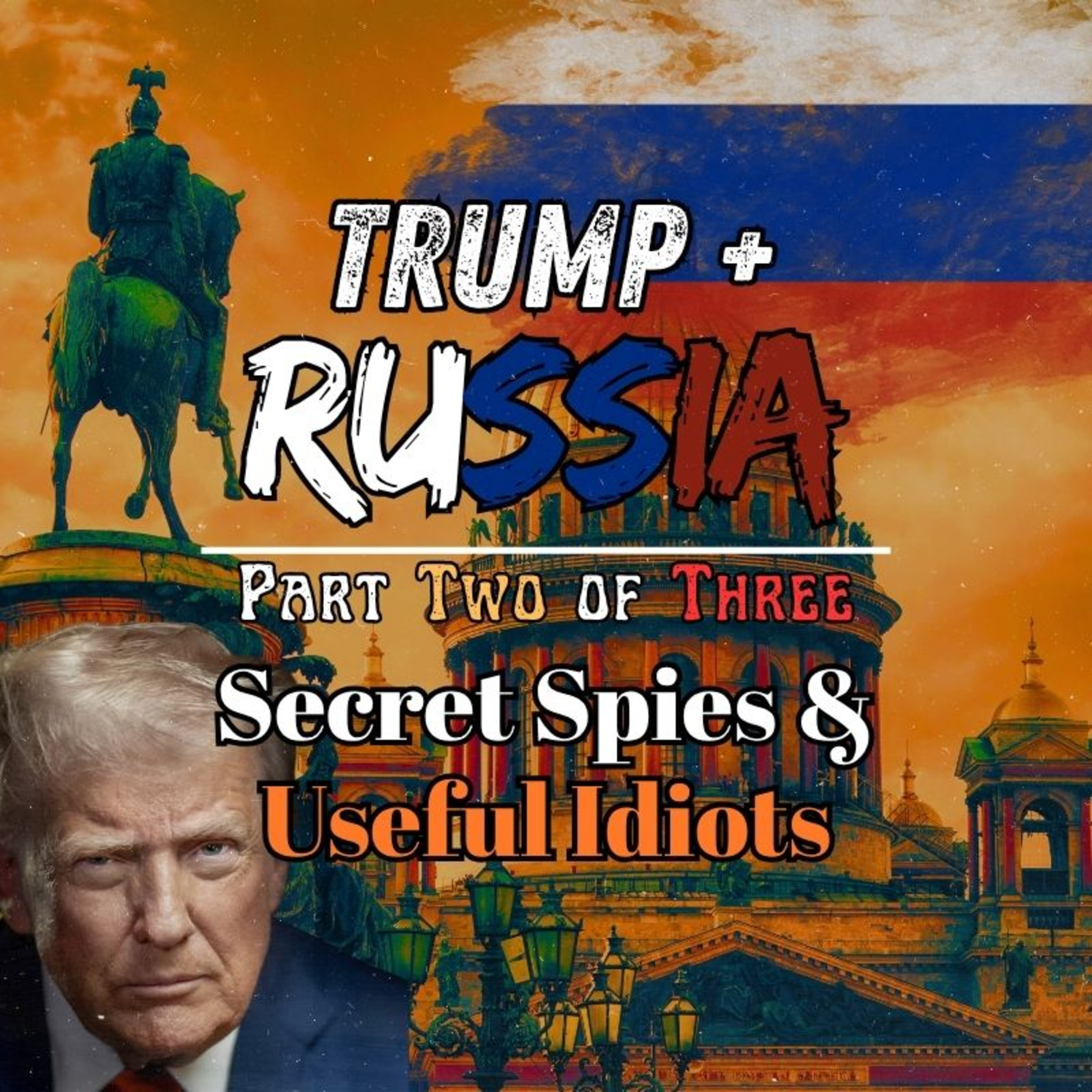 Trump & Russia: Part 2 of 3 - Secret Spies & Useful Idiots [Four Corners Mini-Documentary]