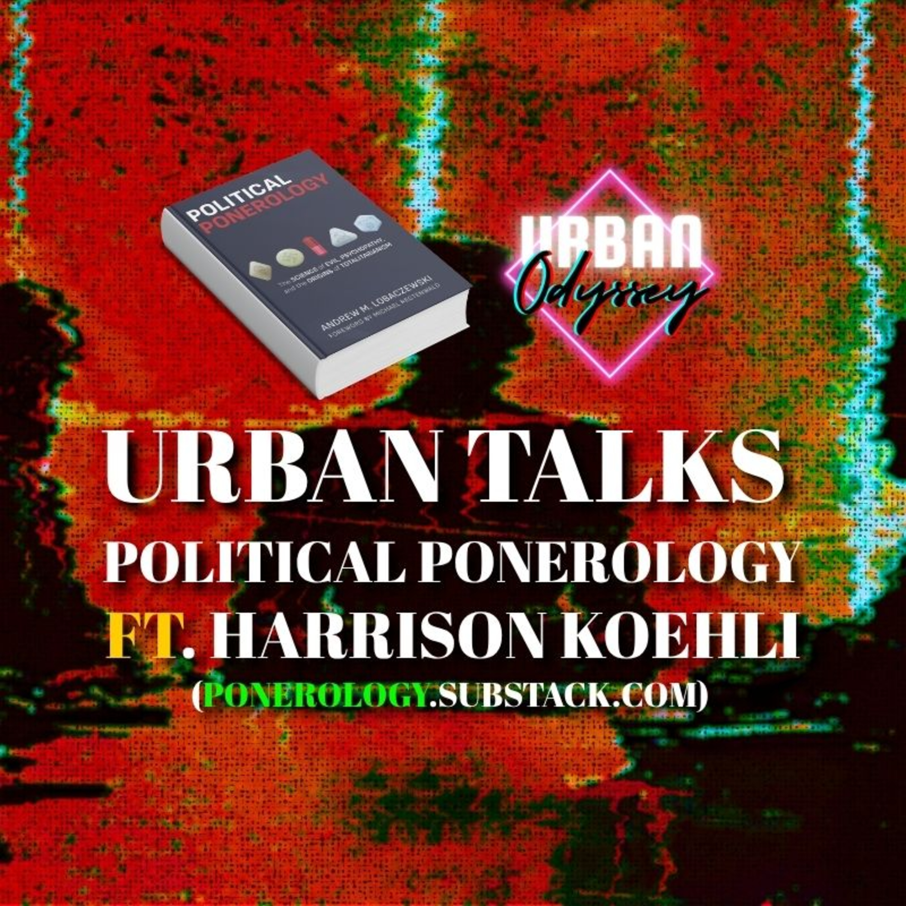 Urban Talks Political Ponerology /w Harrison Koehli, Editor of 'Political Ponerology'