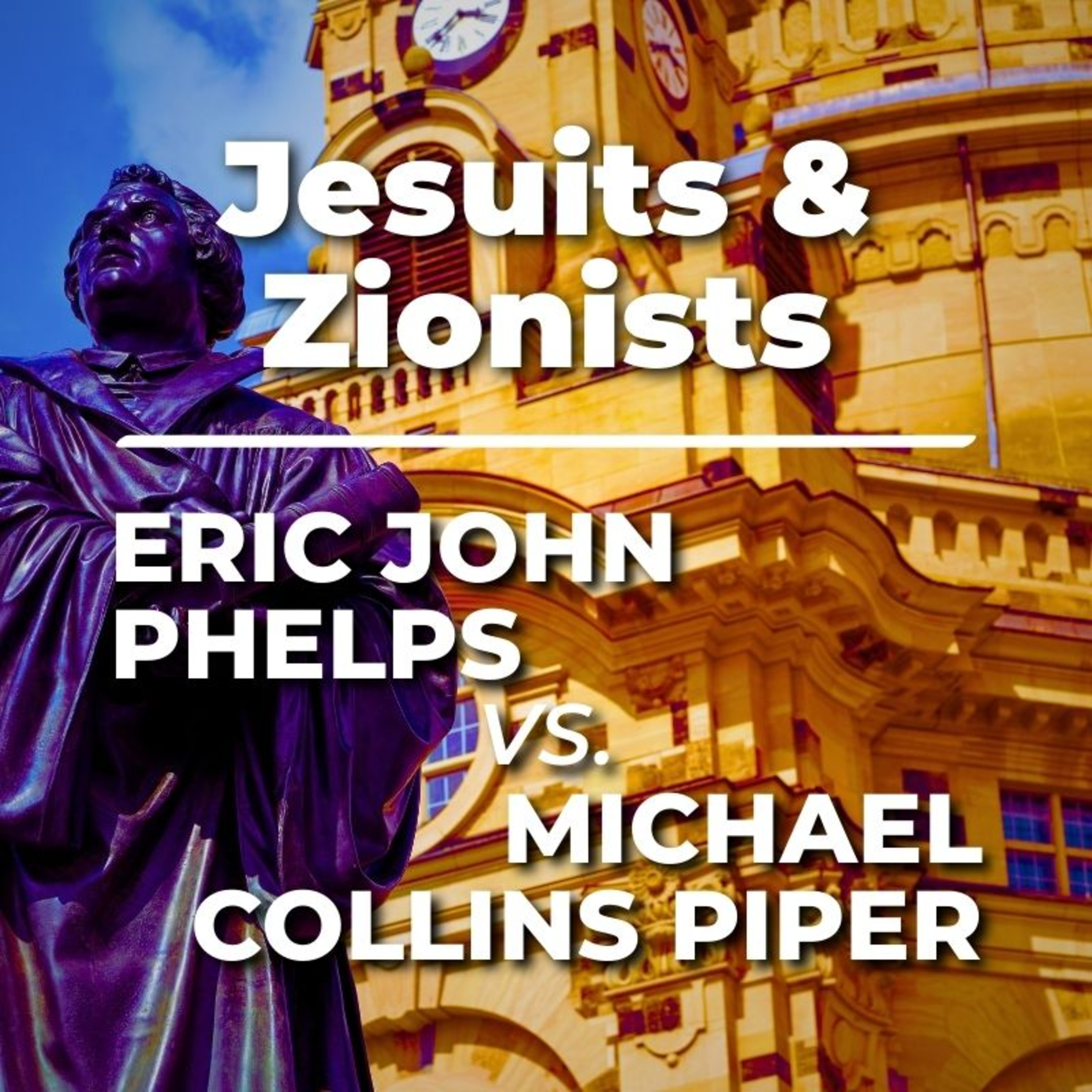 Eric John Phelps vs. Michael Collins Piper - Jesuits or Zionists..? The GREAT DEBATE