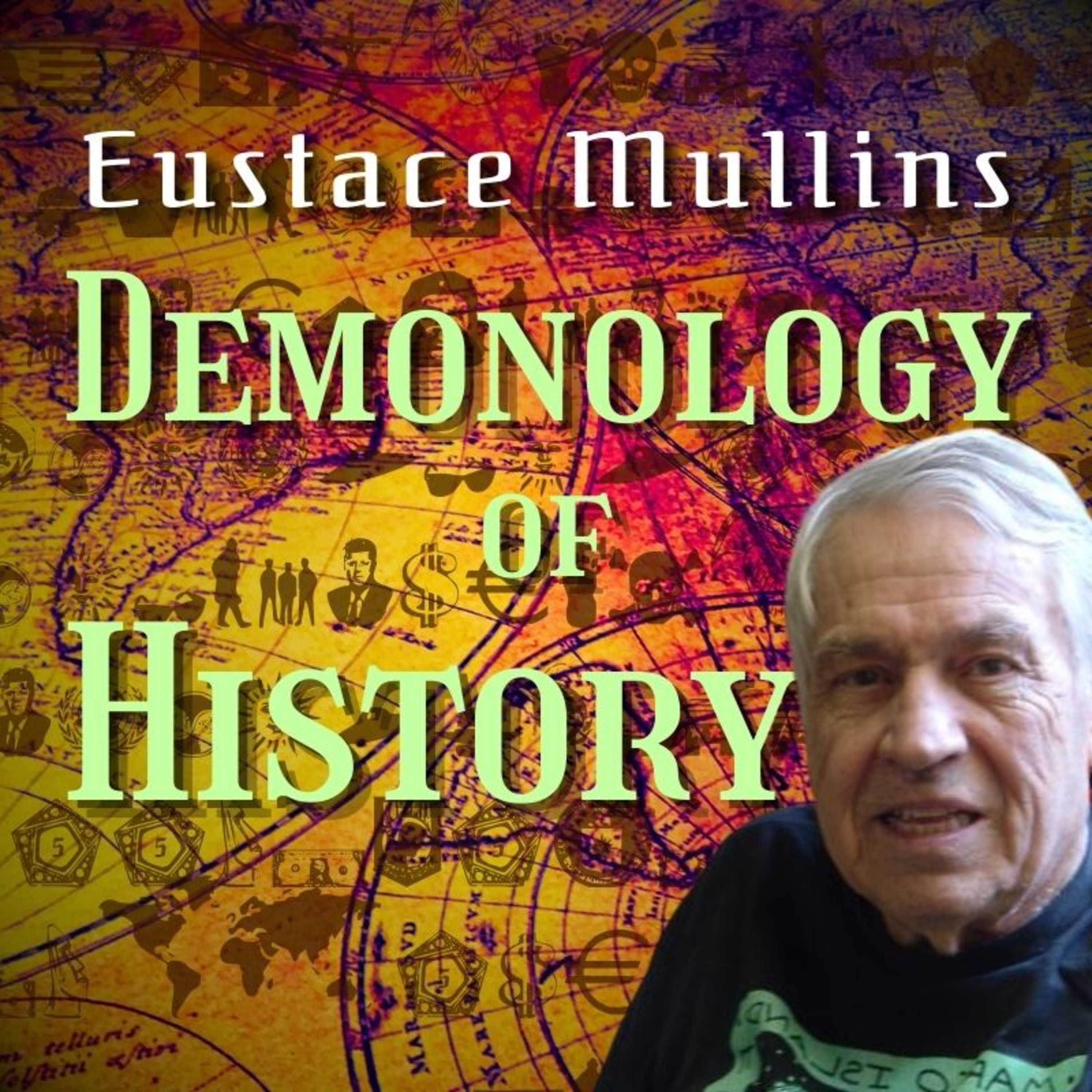A Demonology of History [Eustace Mullins]