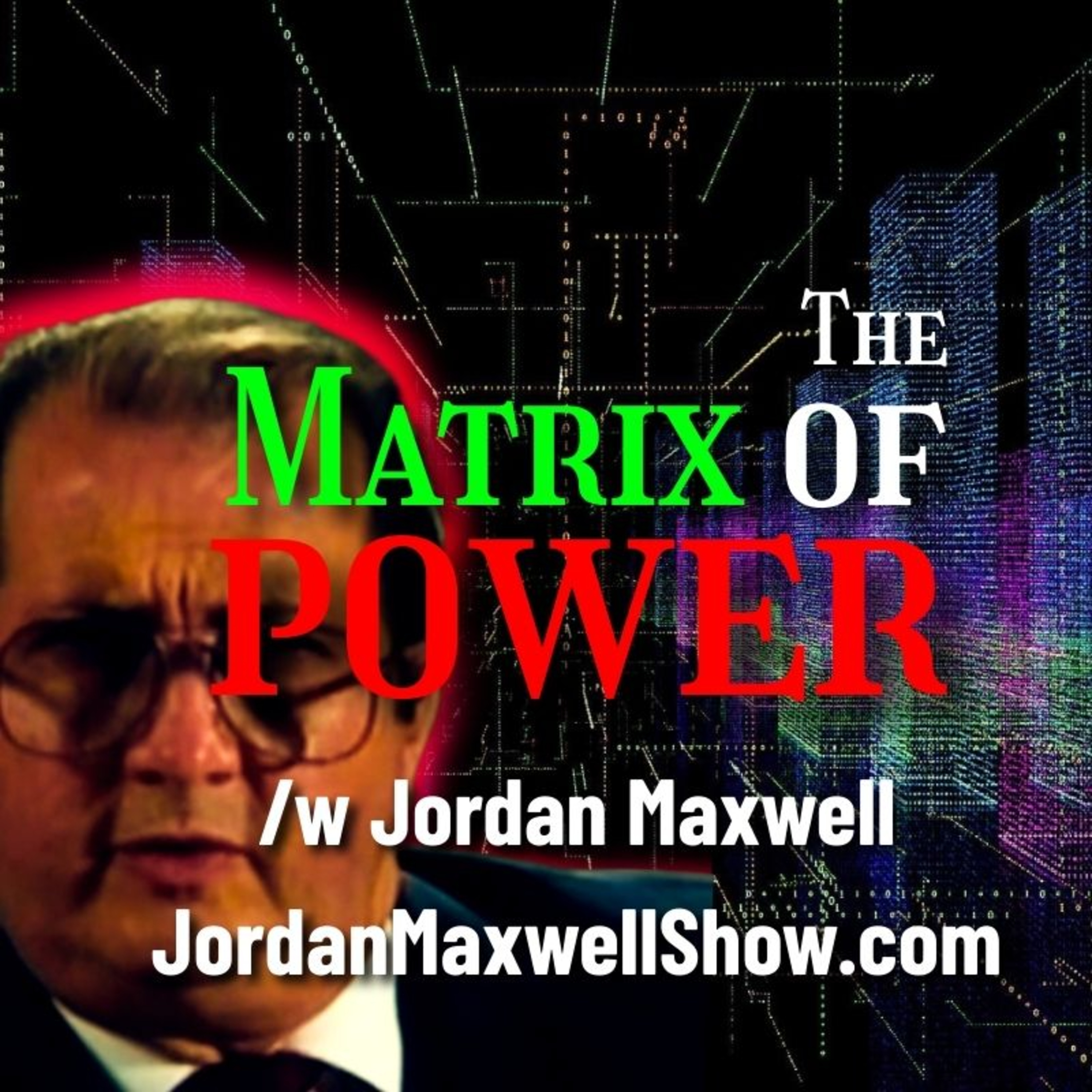 JORDAN MAXWELL: Matrix of Power: The Shocking Truth About Freemasonry and the New World Order