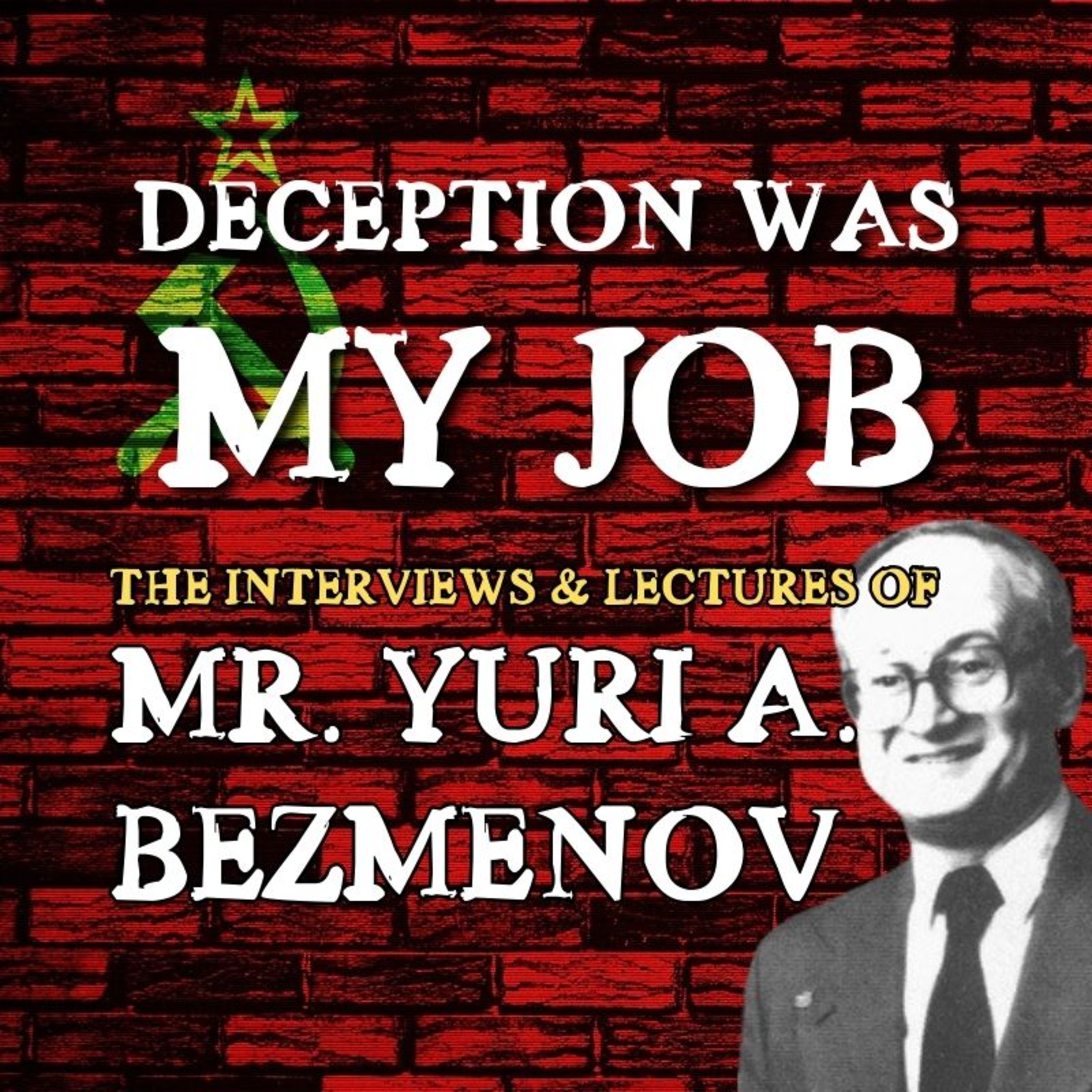 Deception Was My Job, The Lectures and Interviews of Yuri Bezmenov