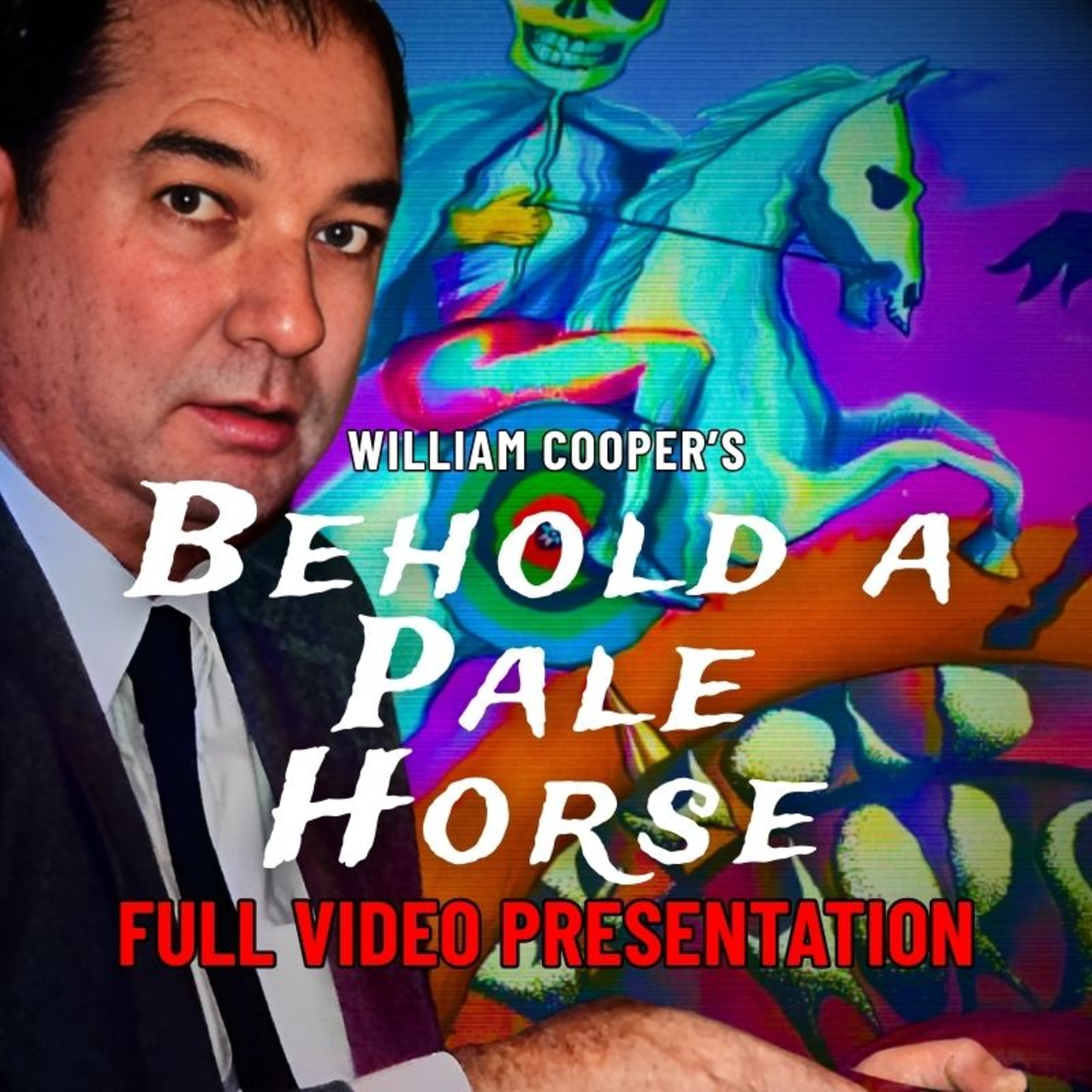 Bill Cooper's Full VIDEO Lecture: Behold a Pale Horse and the Ultimate Conspiracy