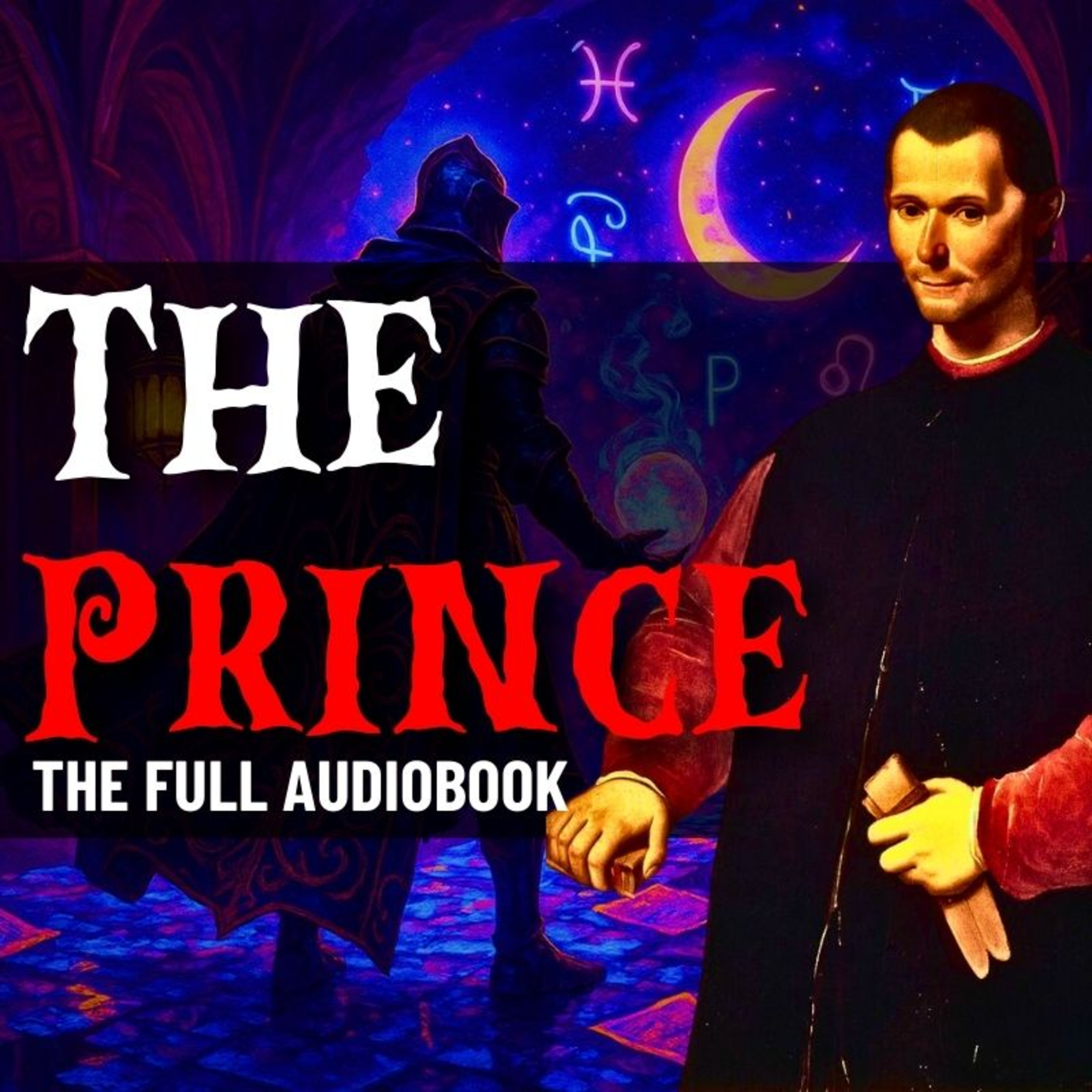 Niccolò Machiavelli's The Prince (1532): The Guide for Rulers [Full Audiobook]