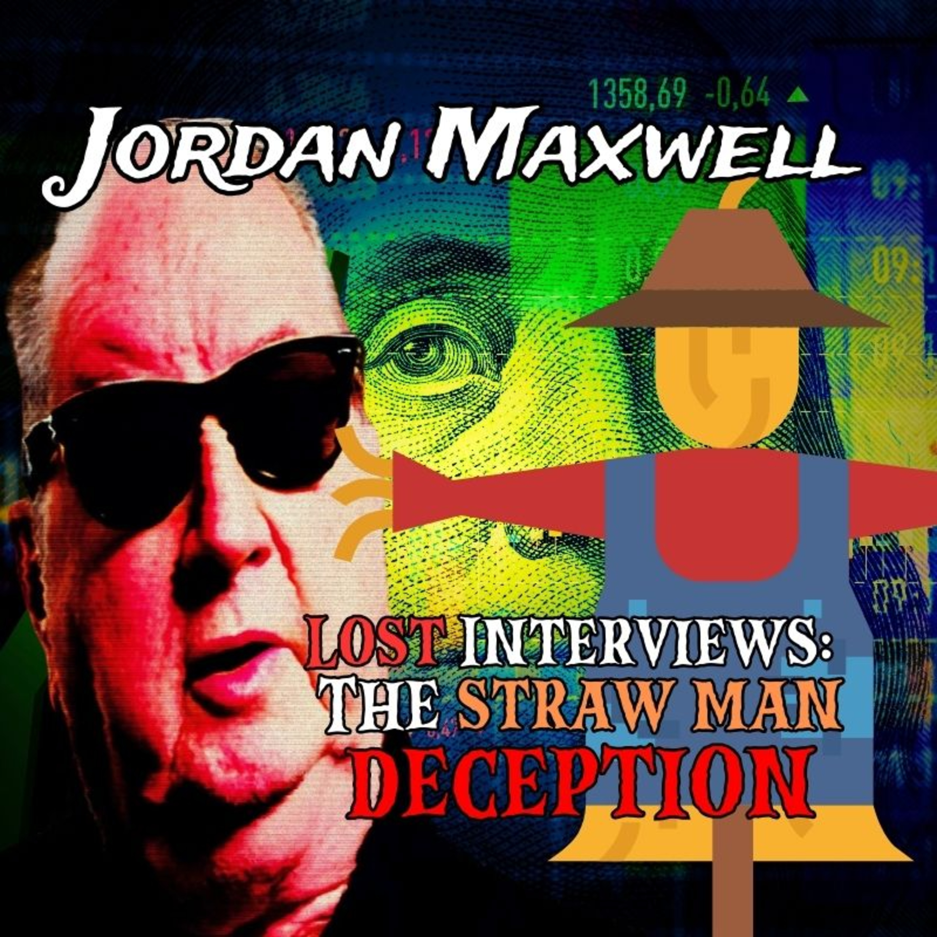 JORDAN MAXWELL'S LOST INTERVIEWS: The Straw Man Deception: Secrets of The Dollar Bill, The Vatican & Sovereign Citizenship