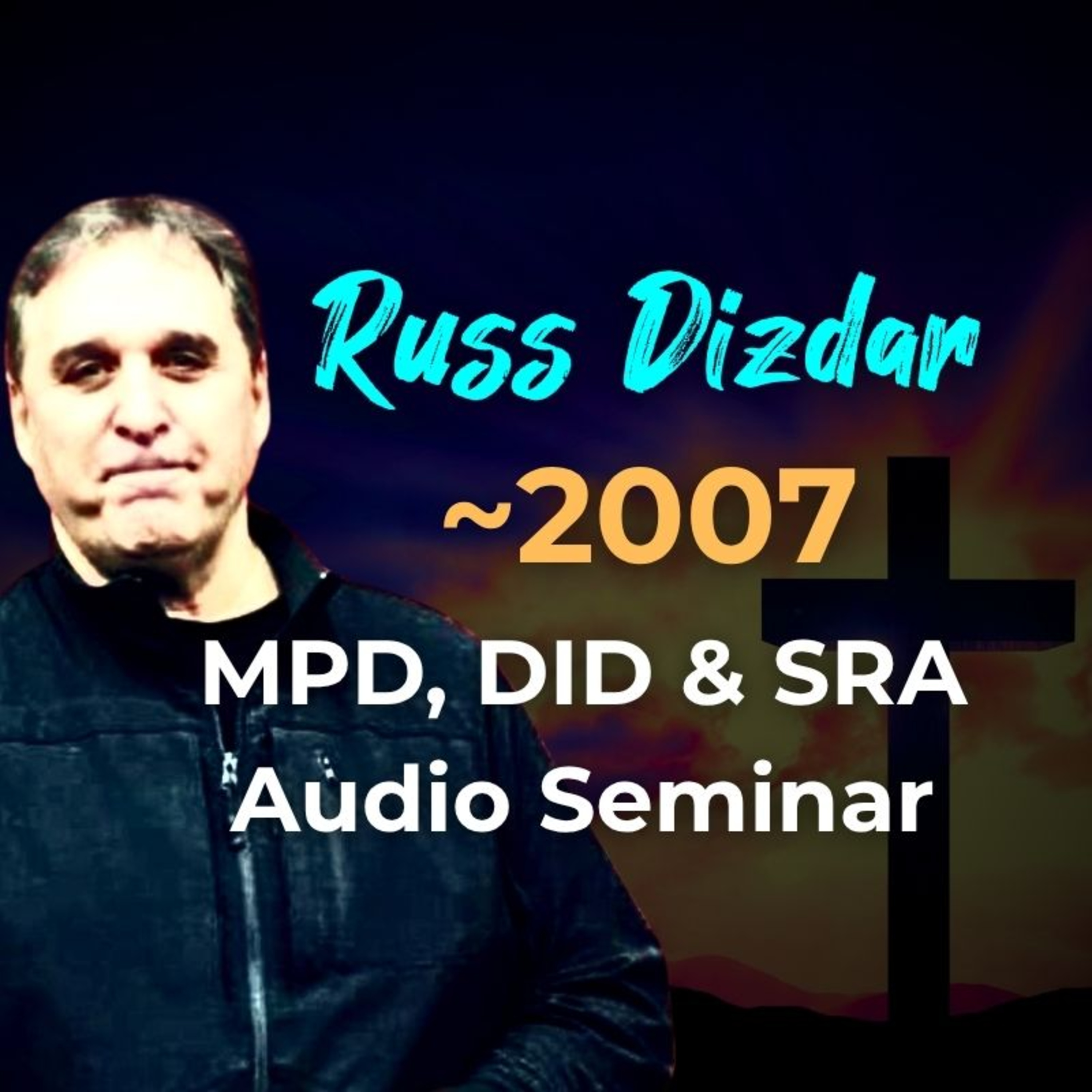 MPD, DID, SRA Seminar /w Russ Dizdar (2007)