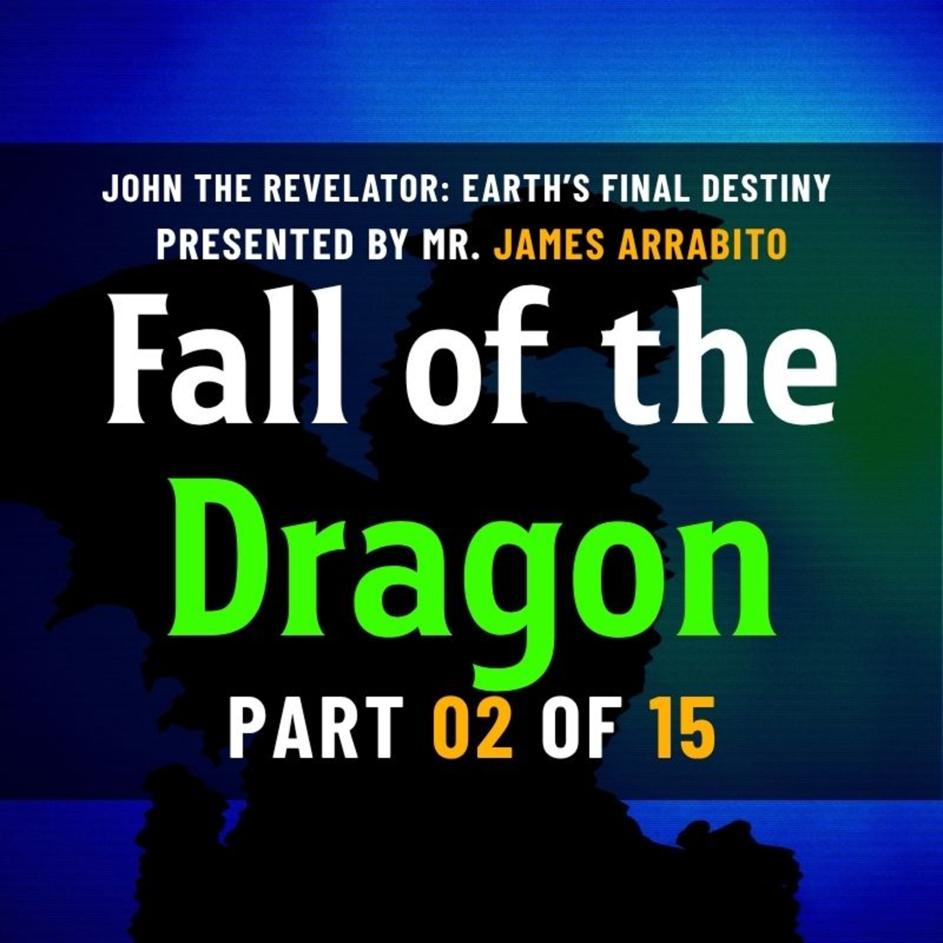 Fall of the Dragon (2/15): Ancient Legend of Lucifer | A Study of Revelation with James Arrabito
