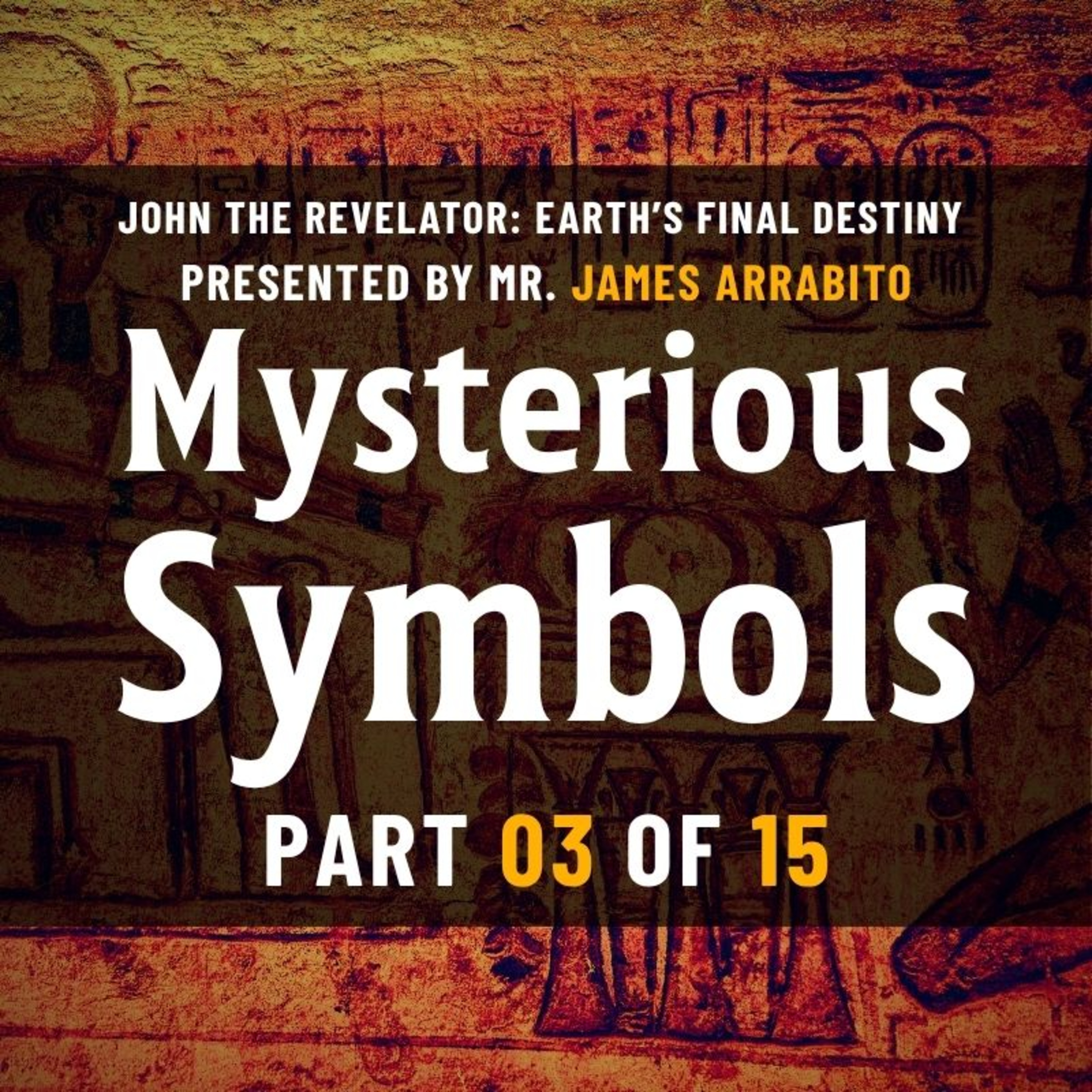 Mysterious Symbols of What? (3/15) | A Study of Revelation with James Arrabito