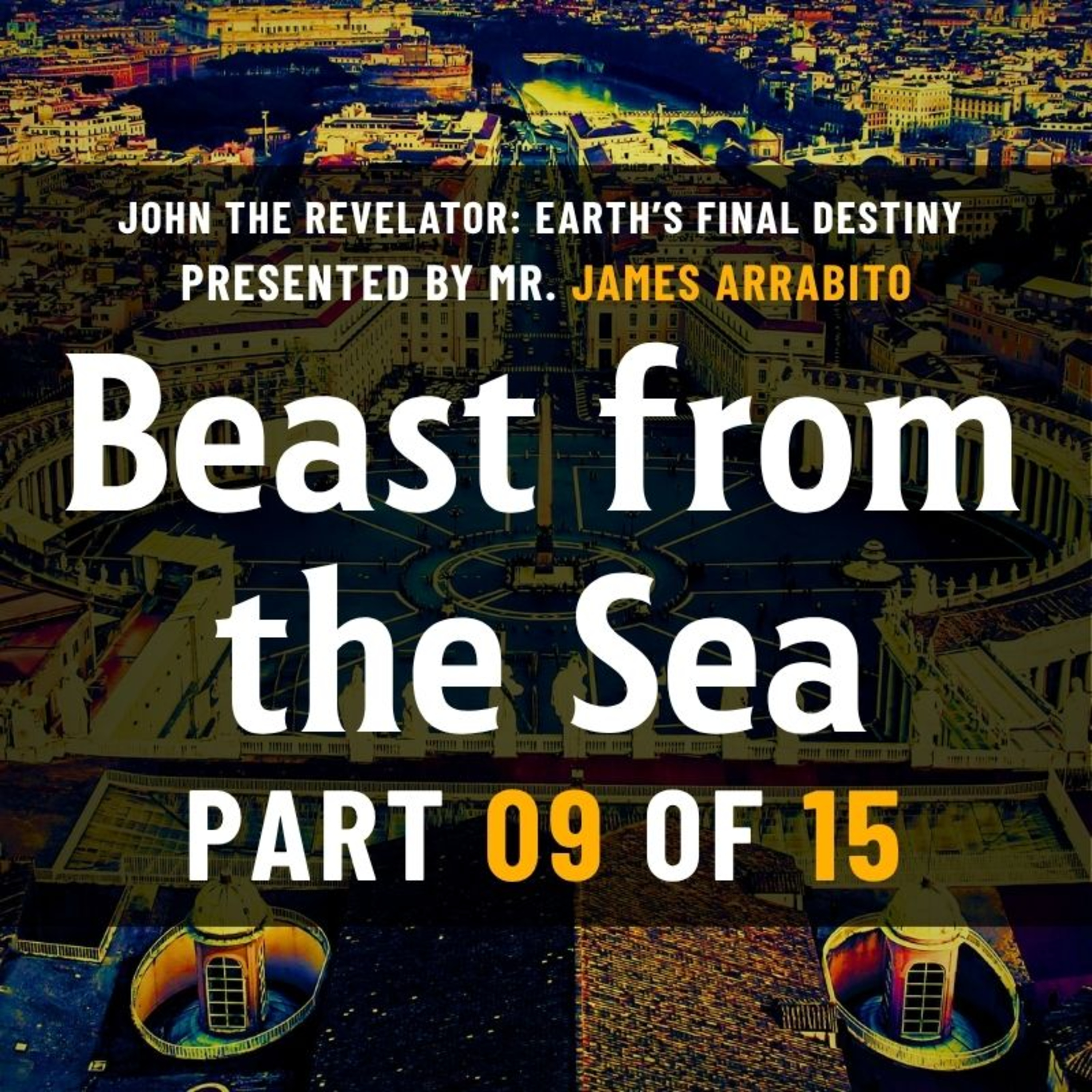 Beast from the Sea (9/15) | A Study of Revelation /w James Arrabito