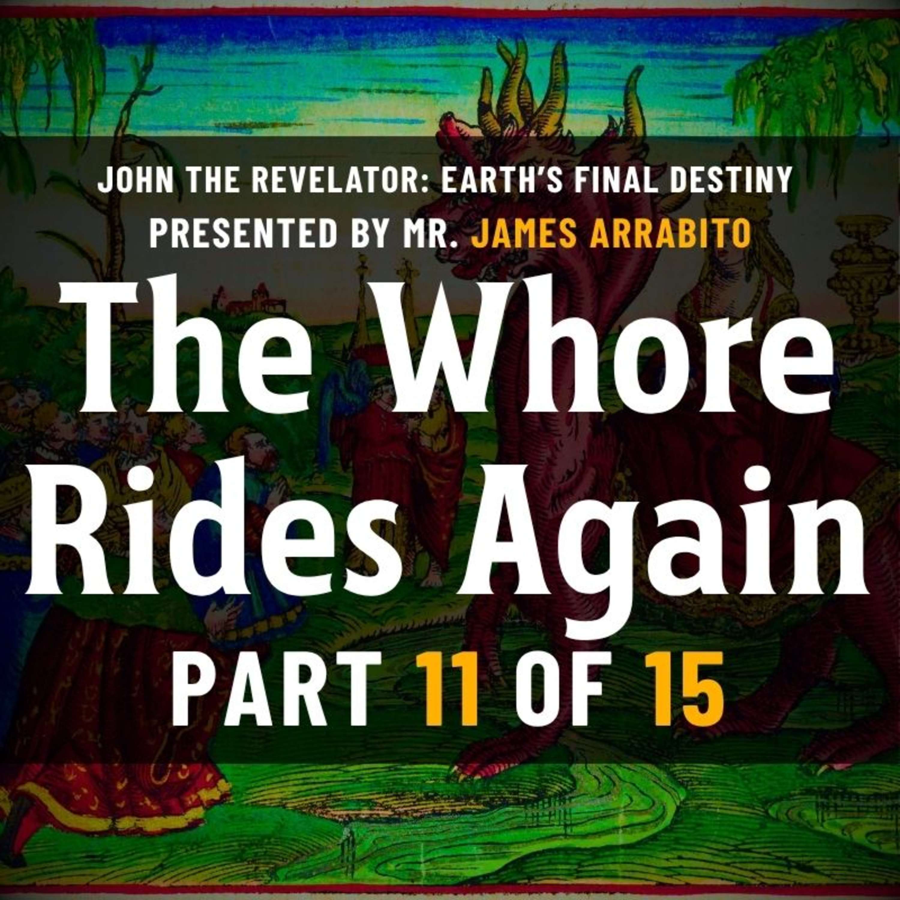 The Whore Rides Again (11/15) | A Study of Revelation with James Arrabito