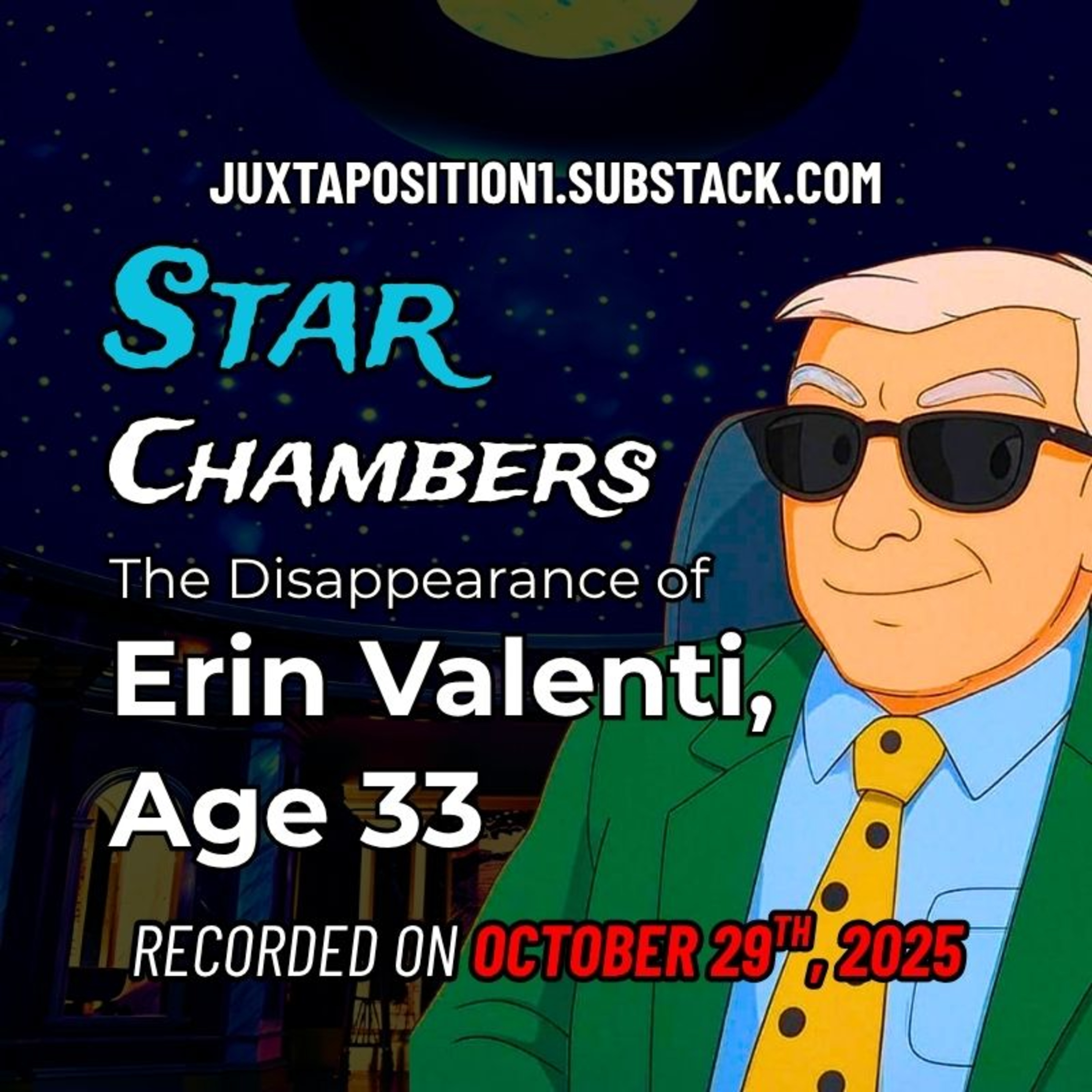 Juxtaposition1 Hosts STAR CHAMBER: The Disappearance of Erin Valenti, Age 33 (ft. Urban)
