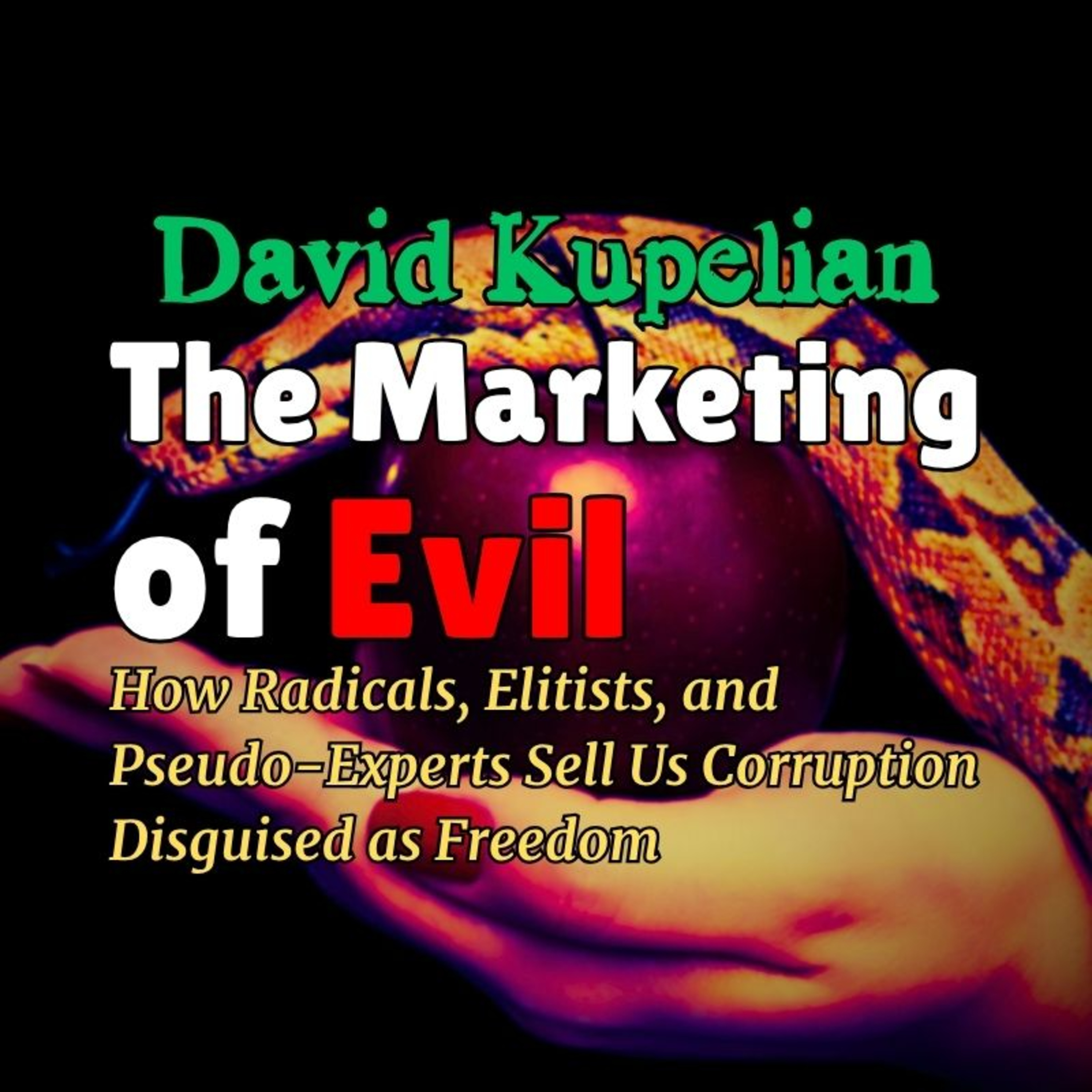 The Marketing of Evil [David Kupelian] (NotebookLM Deep Dive)