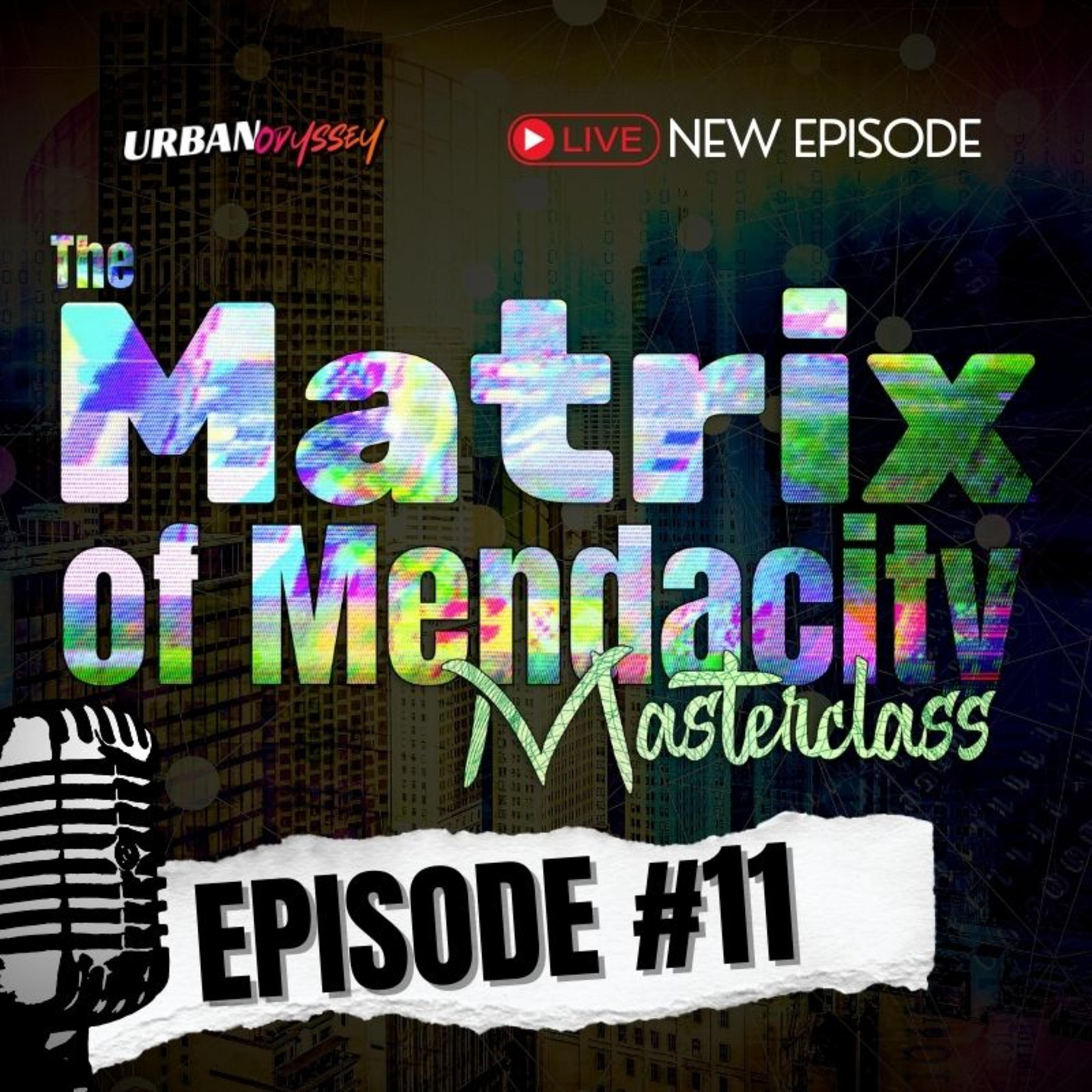 The MATRIX of MENDACITY Masterclass (Ep. 11) - How Power Actually Works: SPIN, SPLICE, and Global Control