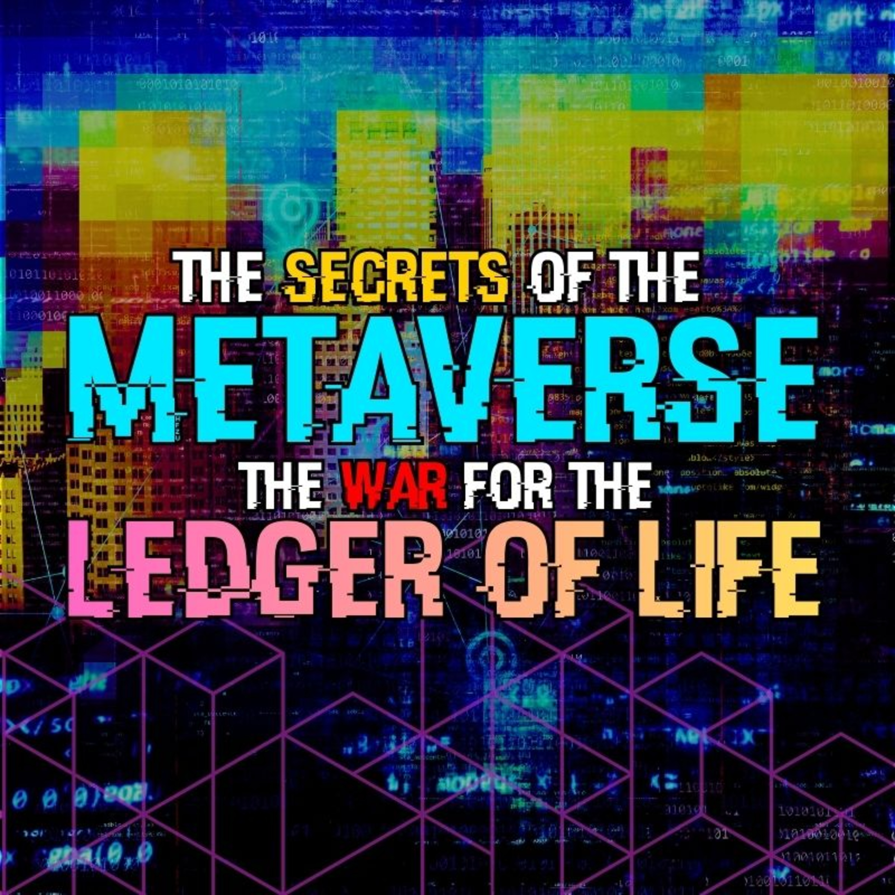 The Secrets of the METAVERSE: The War for the Ledger of Life