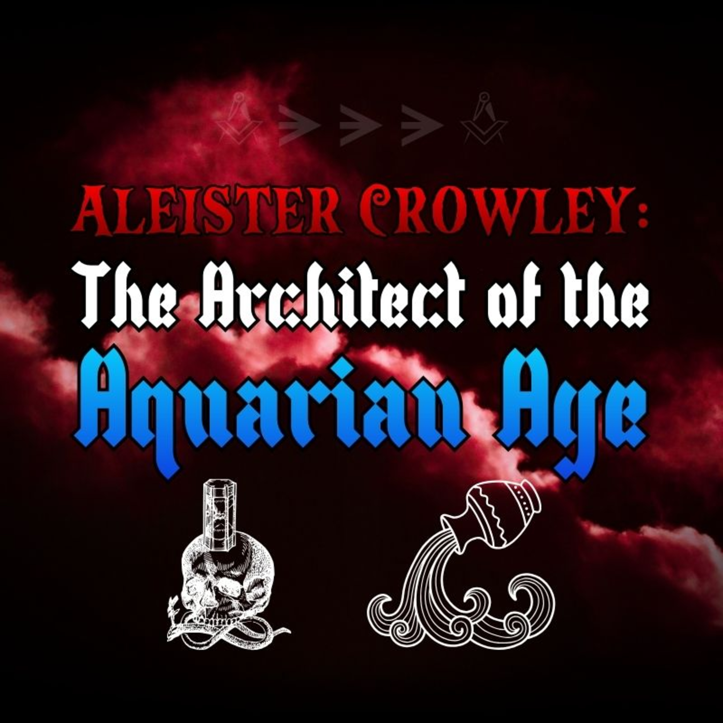 ALEISTER CROWLEY: The Architect of the Aquarian Age