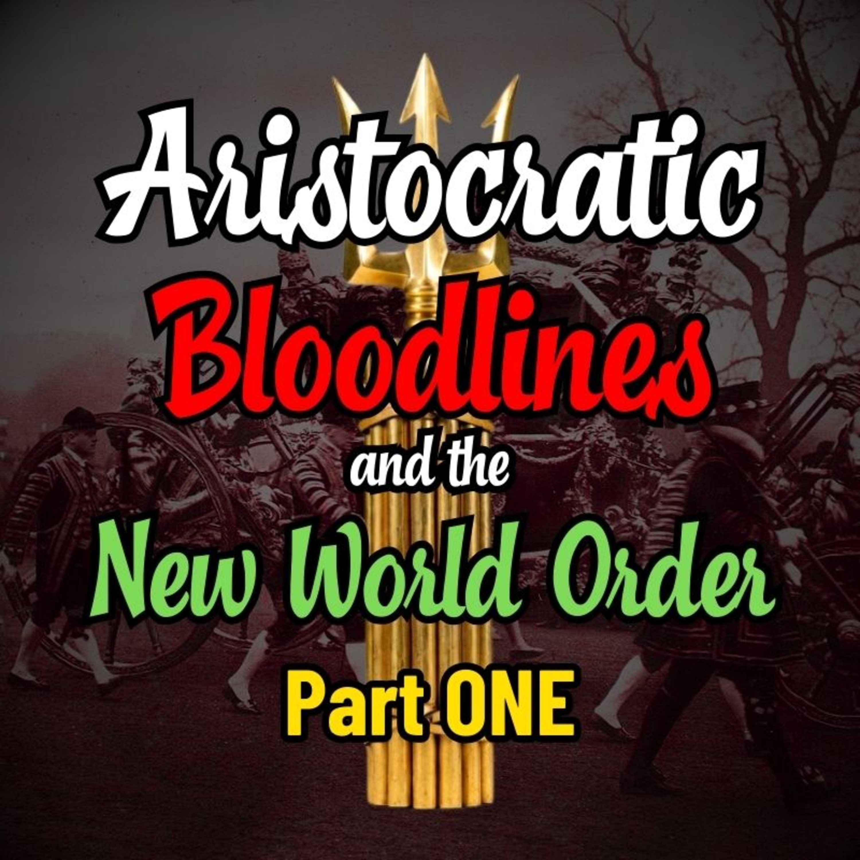 The Illuminati Exposed: Aristocratic Bloodlines & The New World Order (Part 1)