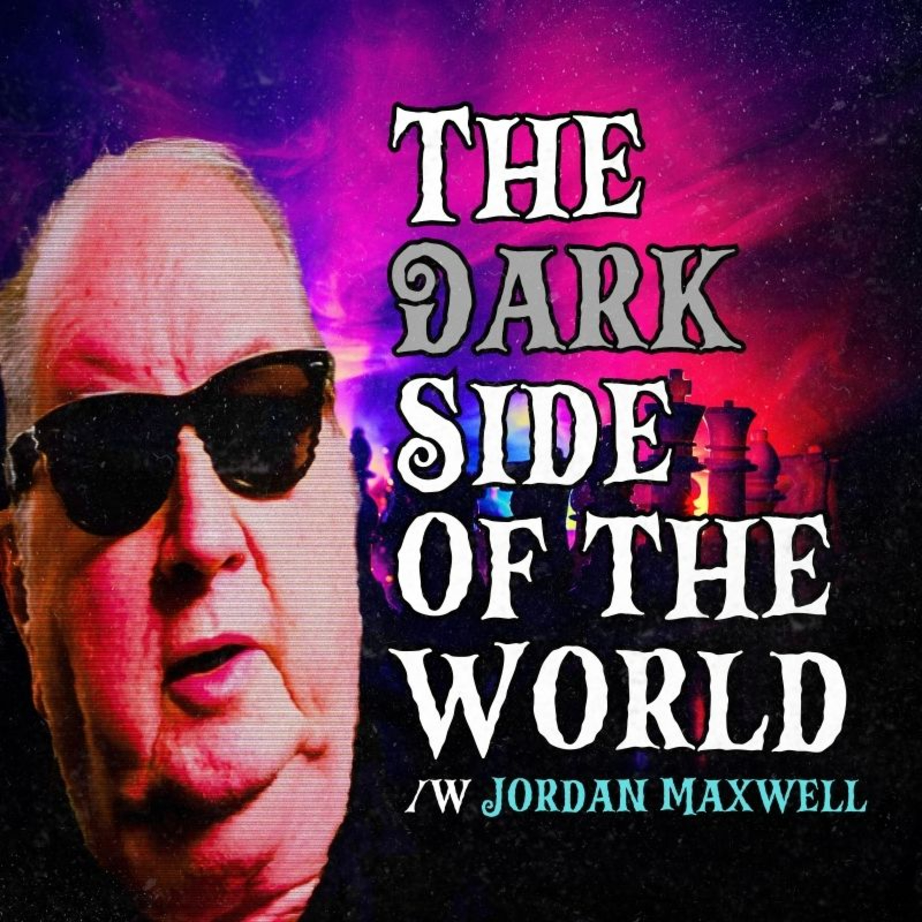 🎧The Dark Side of the World /w The Late Jordan Maxwell