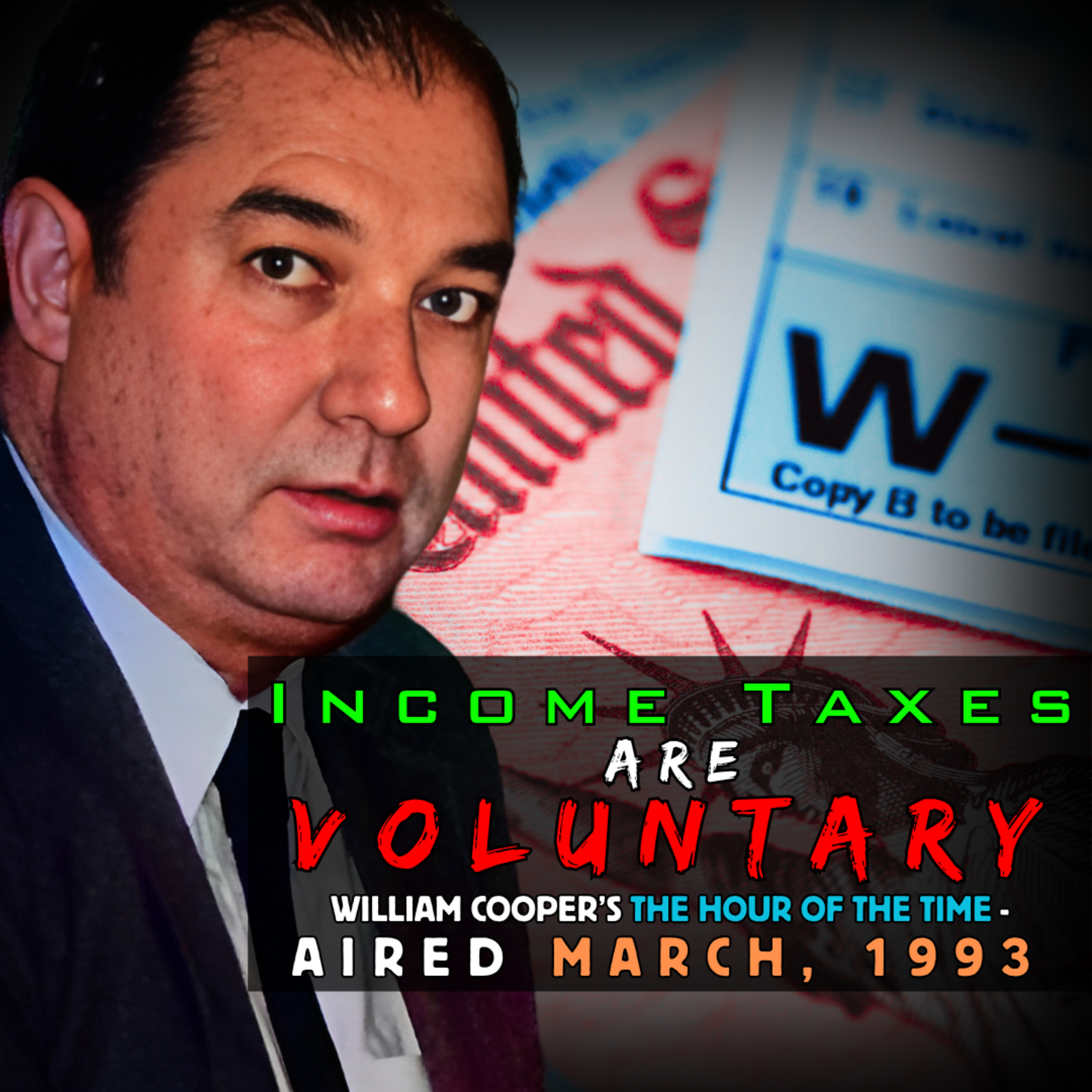 🤑 Income Taxes are Voluntary 💵 - Bill Cooper's The Hour of the Time [Ep. #0028, 1993]