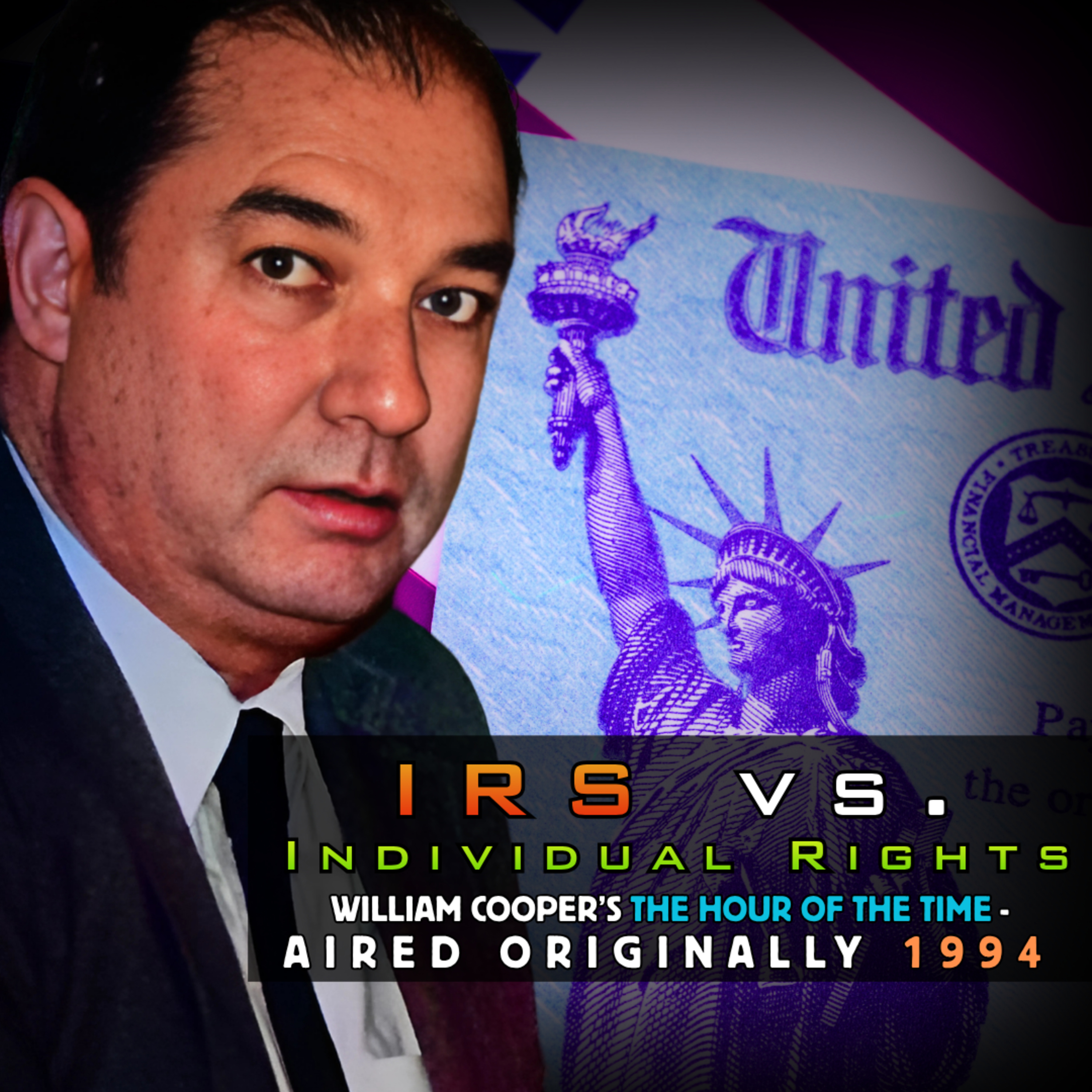 IRS vs Individual Rights ~ Bill Cooper's Hour of the Time #0357 [Aired: 1994] episode artwork
