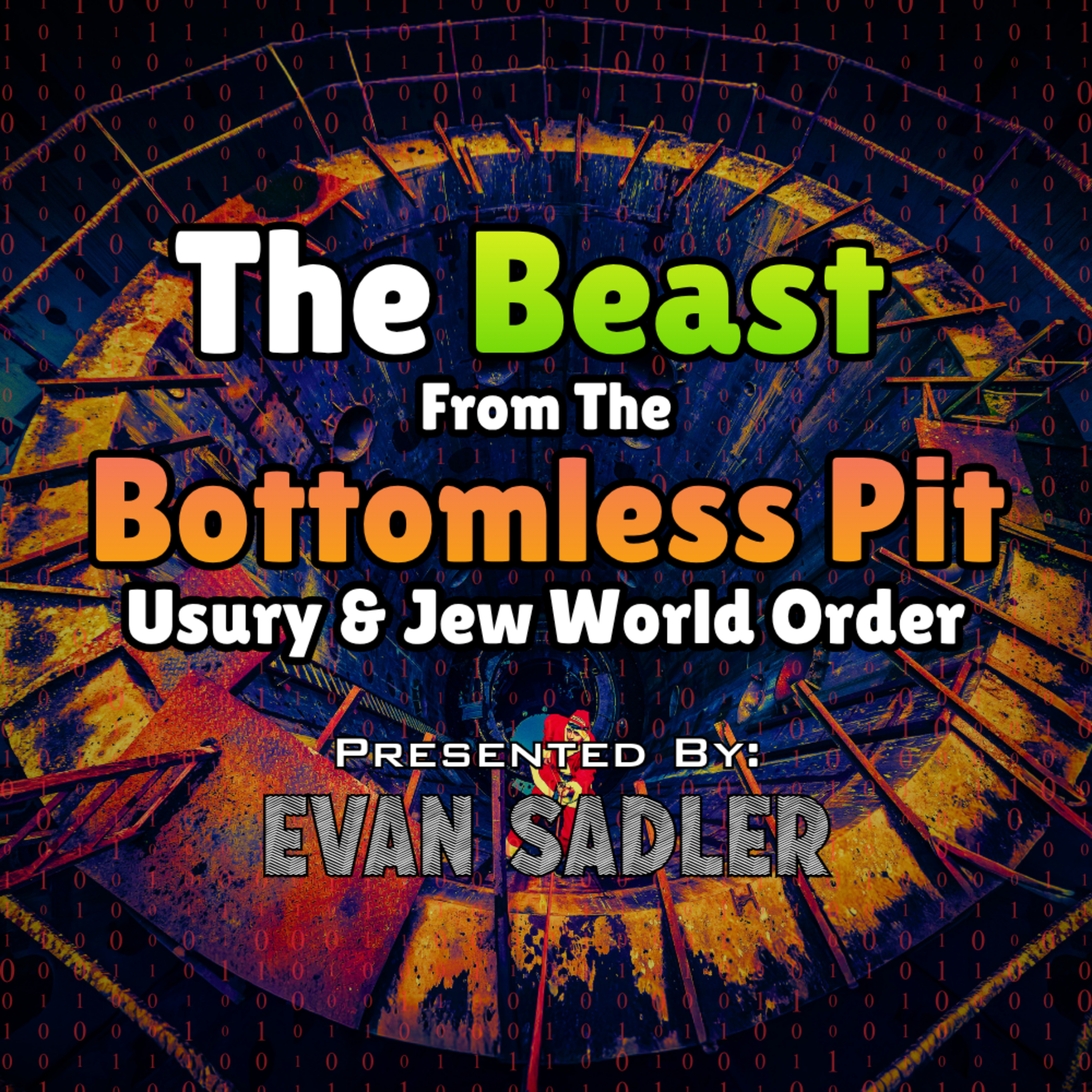 The Beast From The Bottomless Pit: Jewish Freemasonry, Usury & Vatican II Exposed [Evan Sadler (Pt. 3/3), 2022] episode artwork