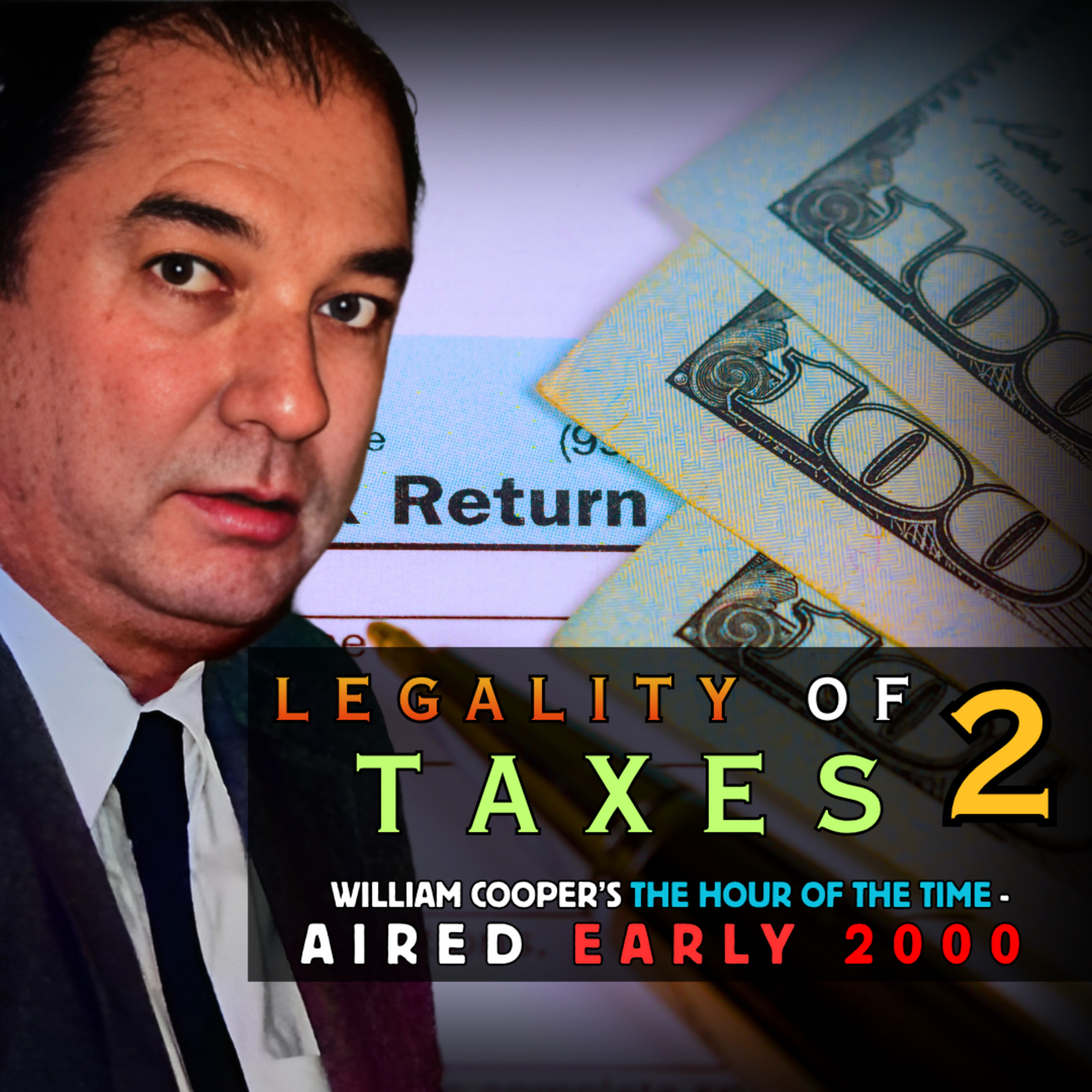 The Legality of Taxes (Pt. 2/4) ~ The Hour of the Time /w Bill Cooper [#1870, Aired 2001]