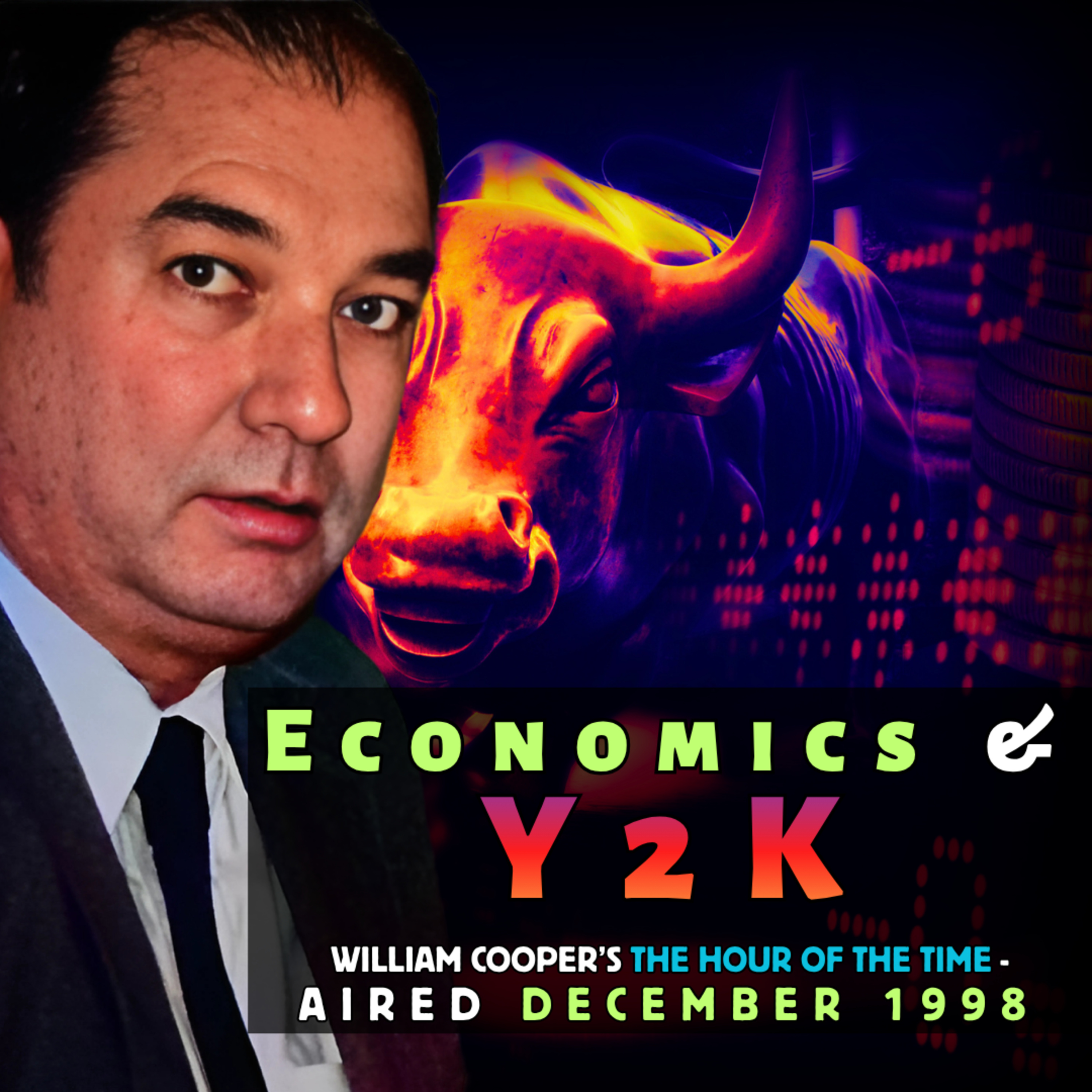 💸Economics and Y2K ~ William Cooper & The Hour of the Time [Ep. #1511; AIRED: December 1st, 1998] episode artwork