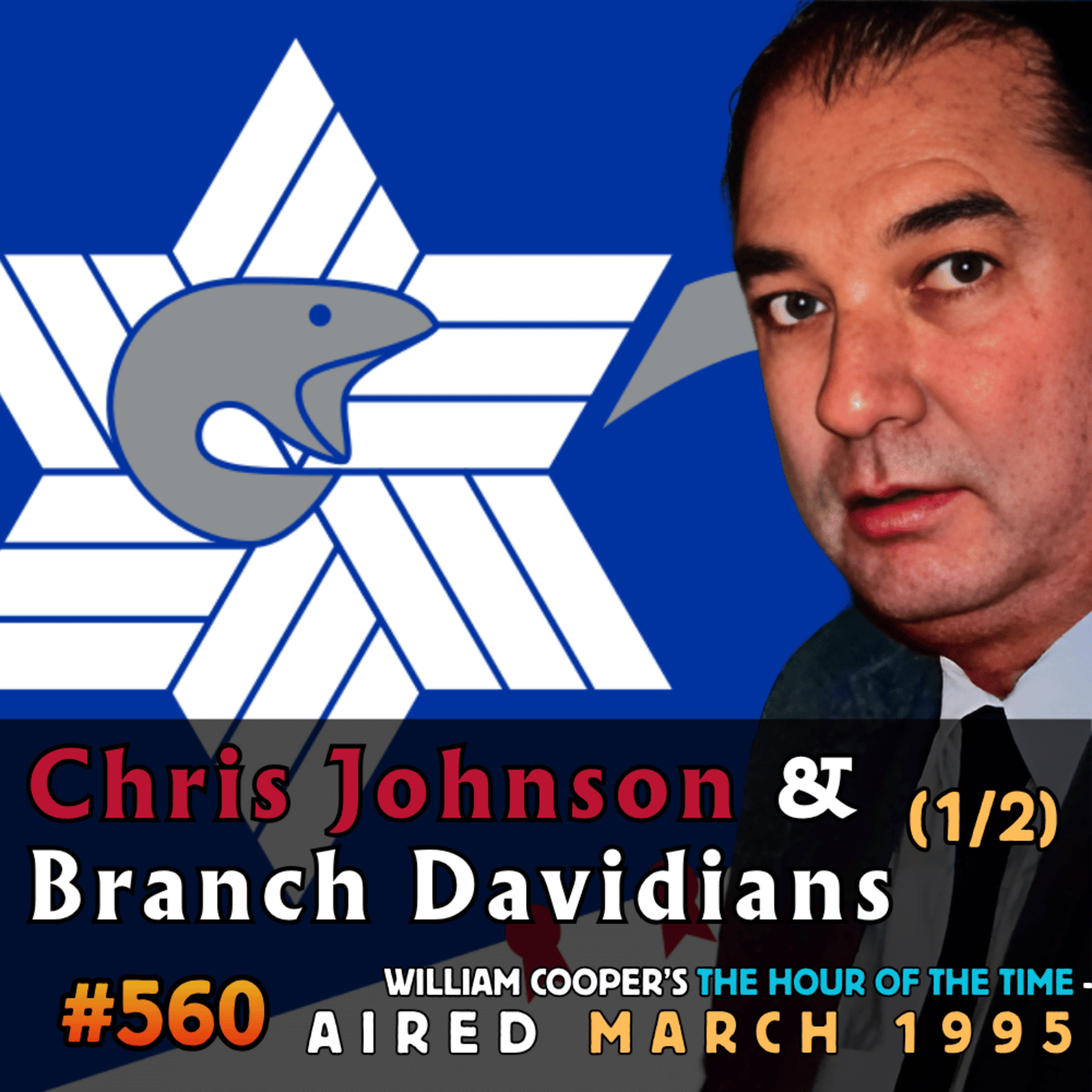 Chris Johnson & Branch Davidians (Pt. 1/2) - William Cooper's "The Hour of the Time" #0560 [March 2nd, 1995]