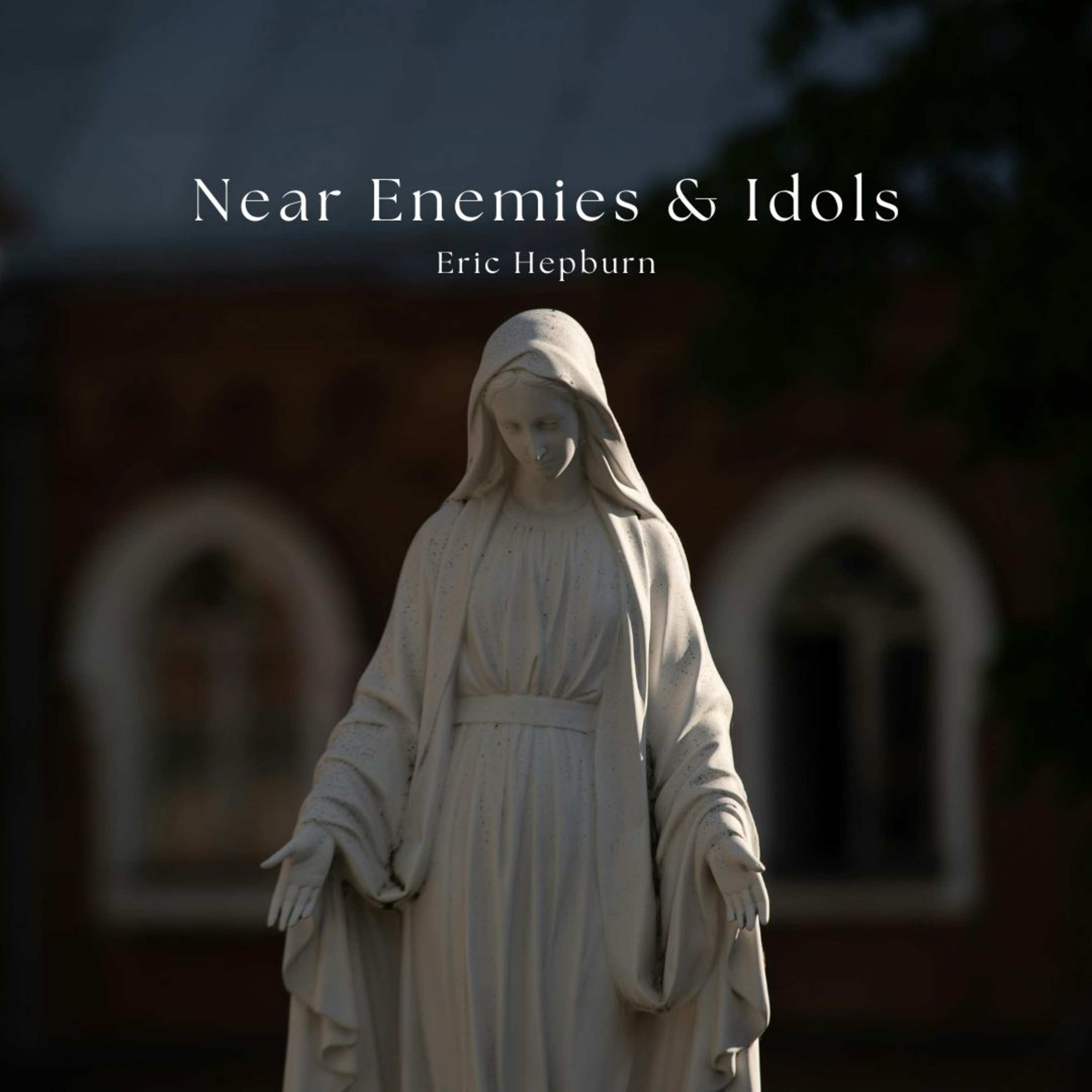 Near Enemies & Idols (January 18, 2026)