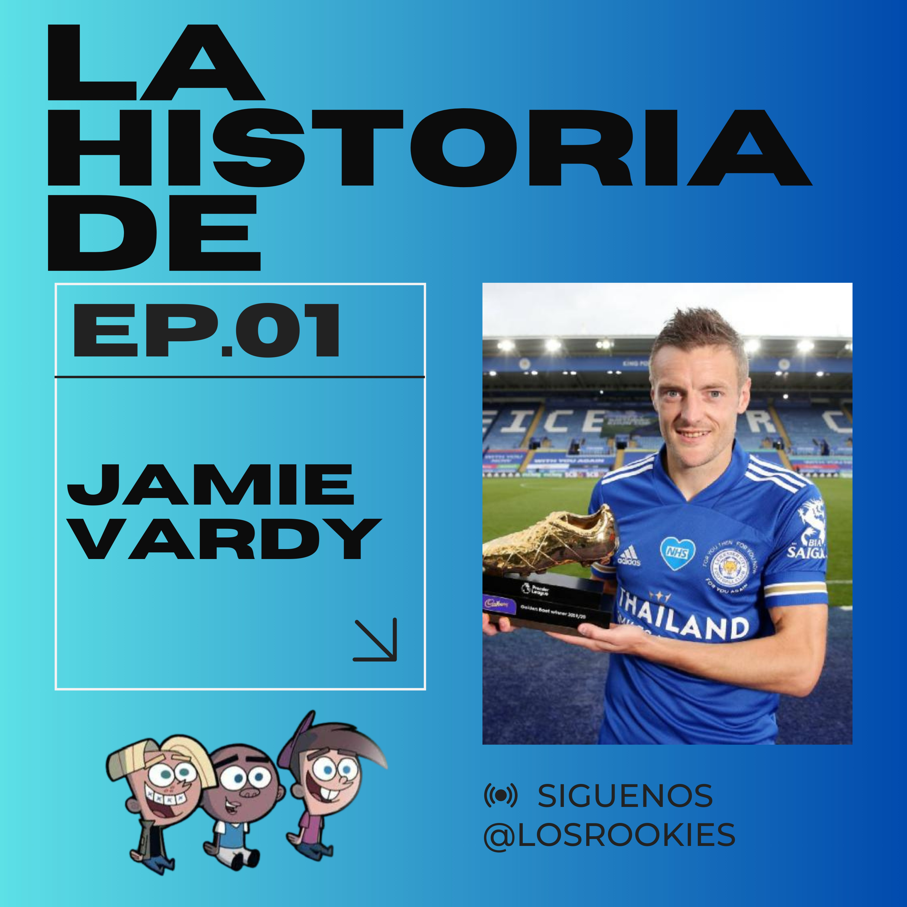 Cancheros: La Increíble Historia de Jamie Vardy - De la Nada a la Premier League | Ep. 1 episode artwork