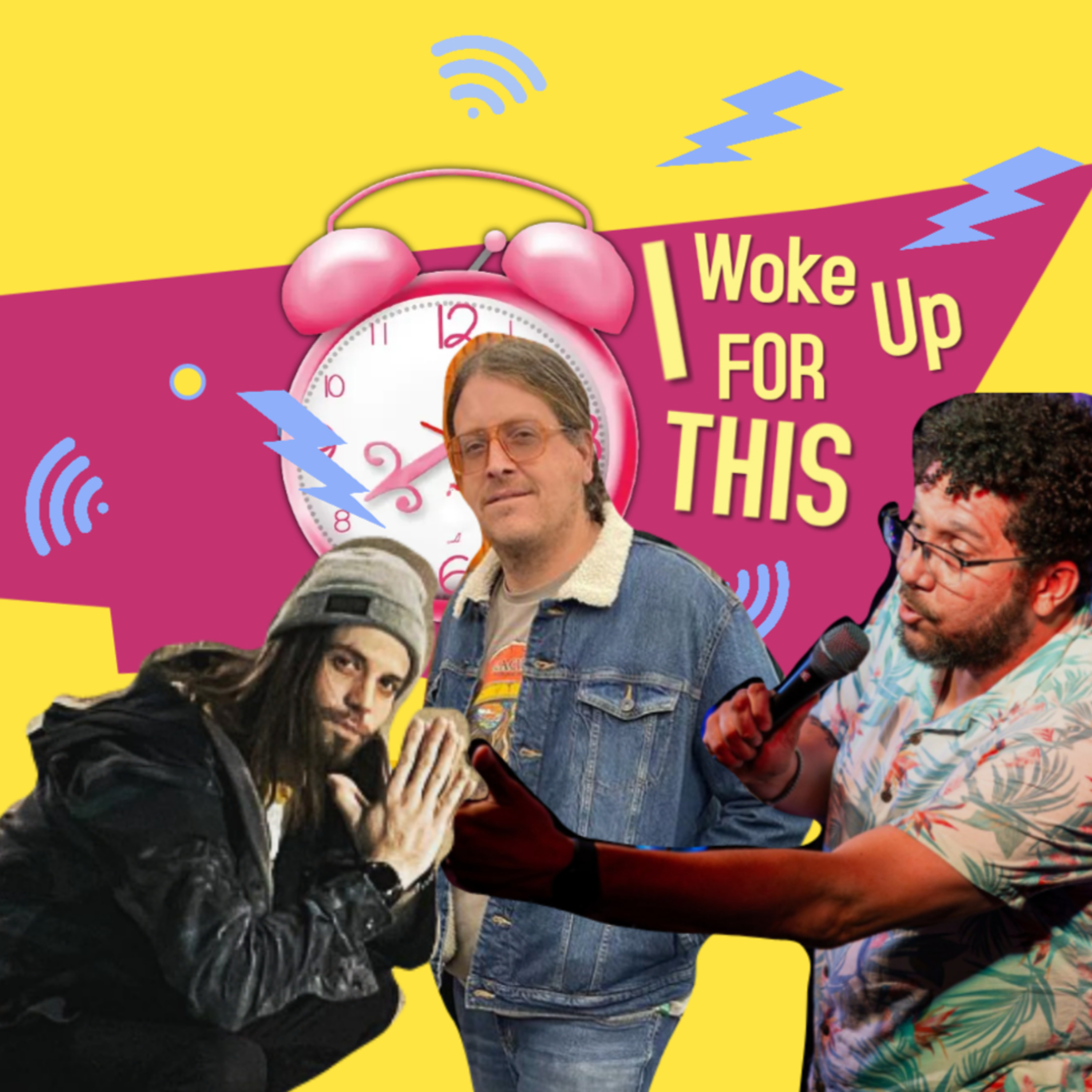 I Woke Up For This