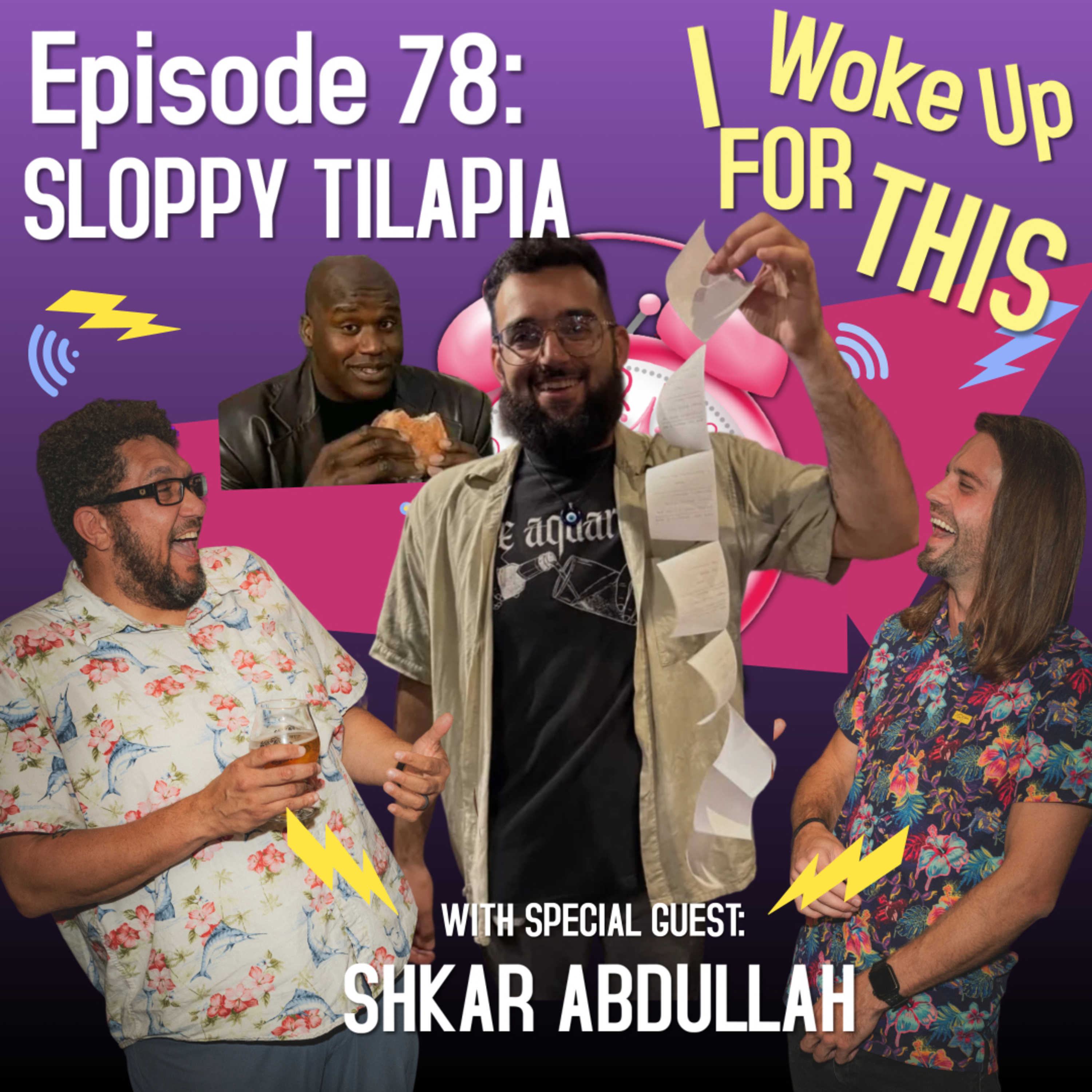 Sloppy Tilapia - Ep 78 w/ Shkar Abdullah episode artwork