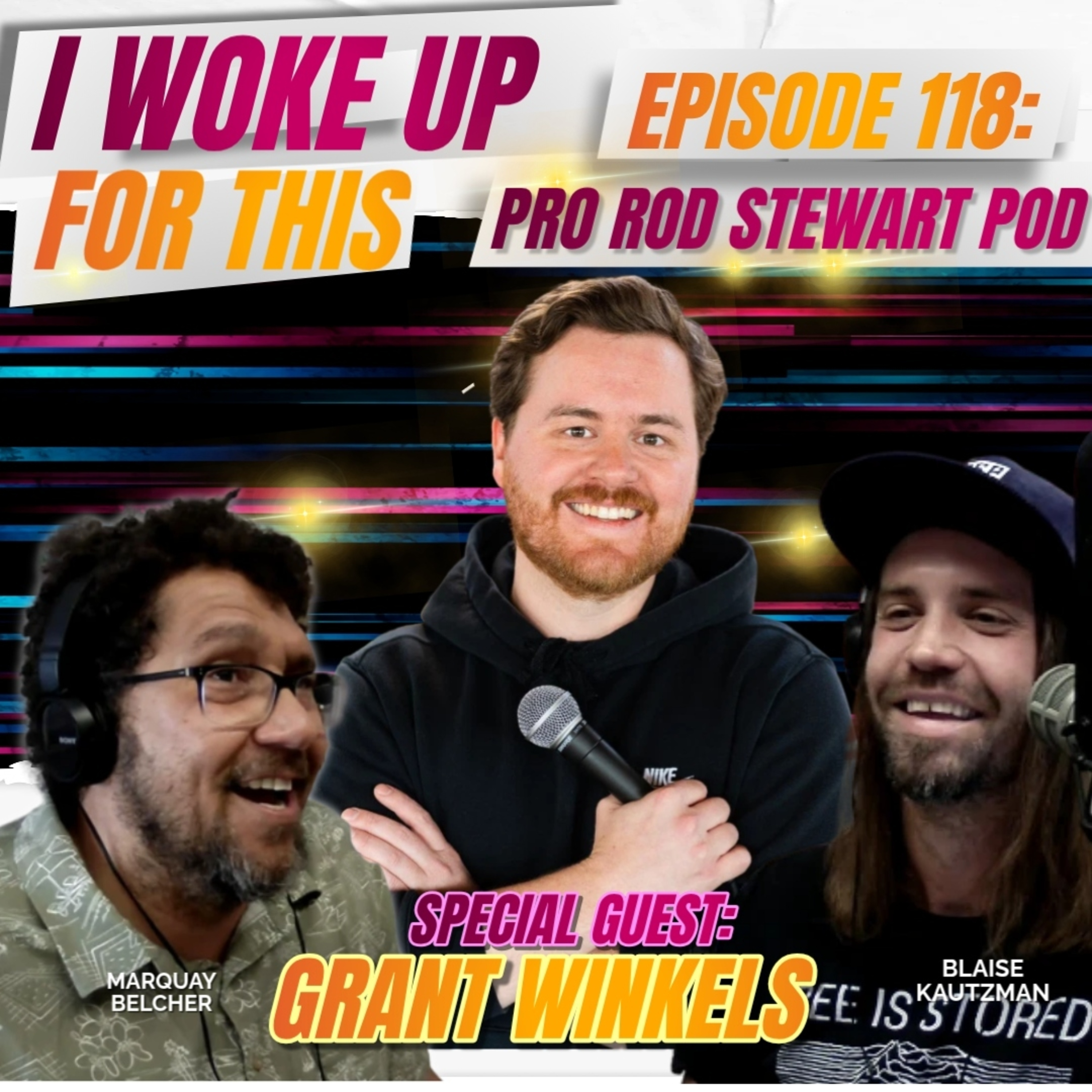 Pro Rod Stewart Pod - Ep 118 w/ Grant Winkels episode artwork