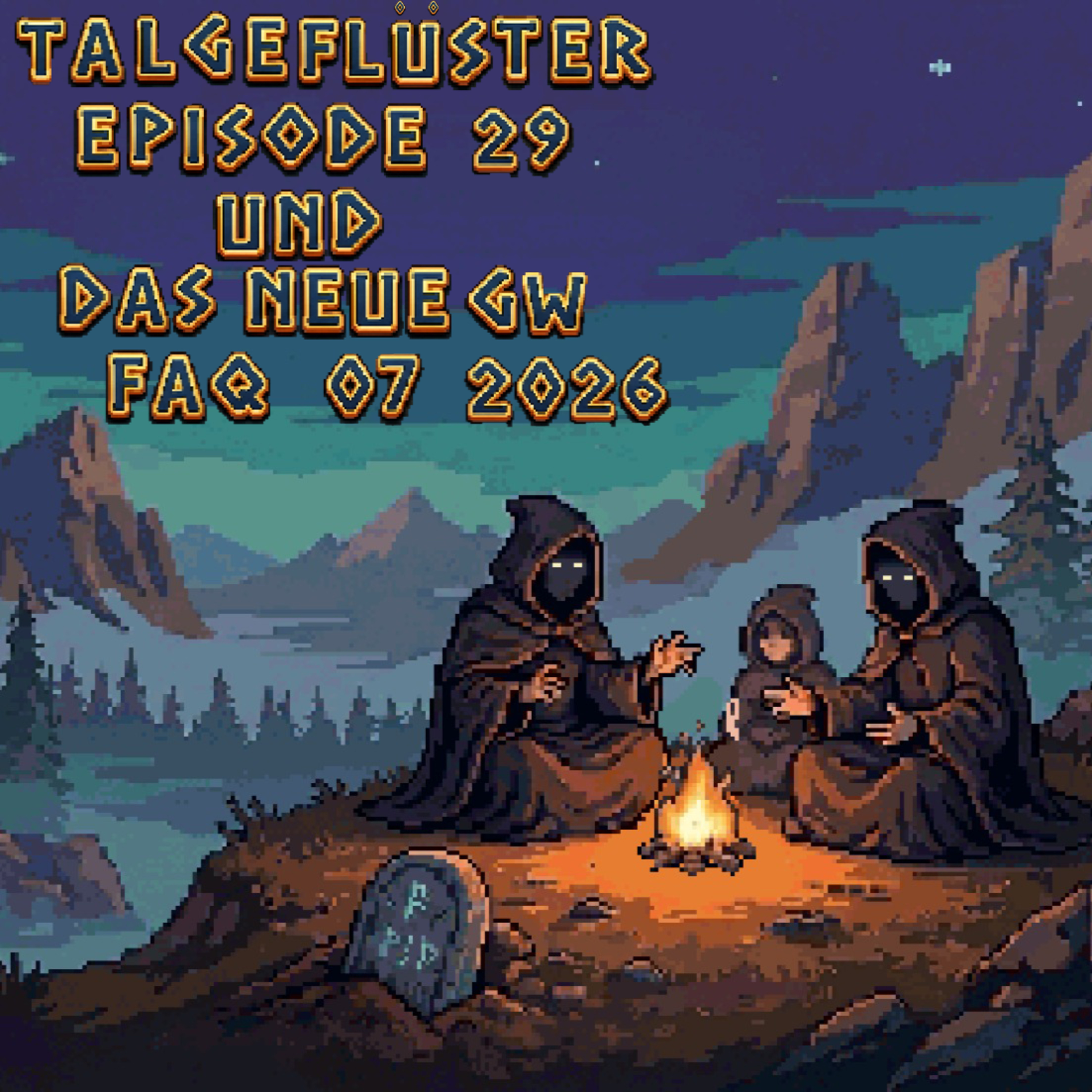 Talgeflüster Episode 29 und das neue GW FAQ 07/2026 episode artwork