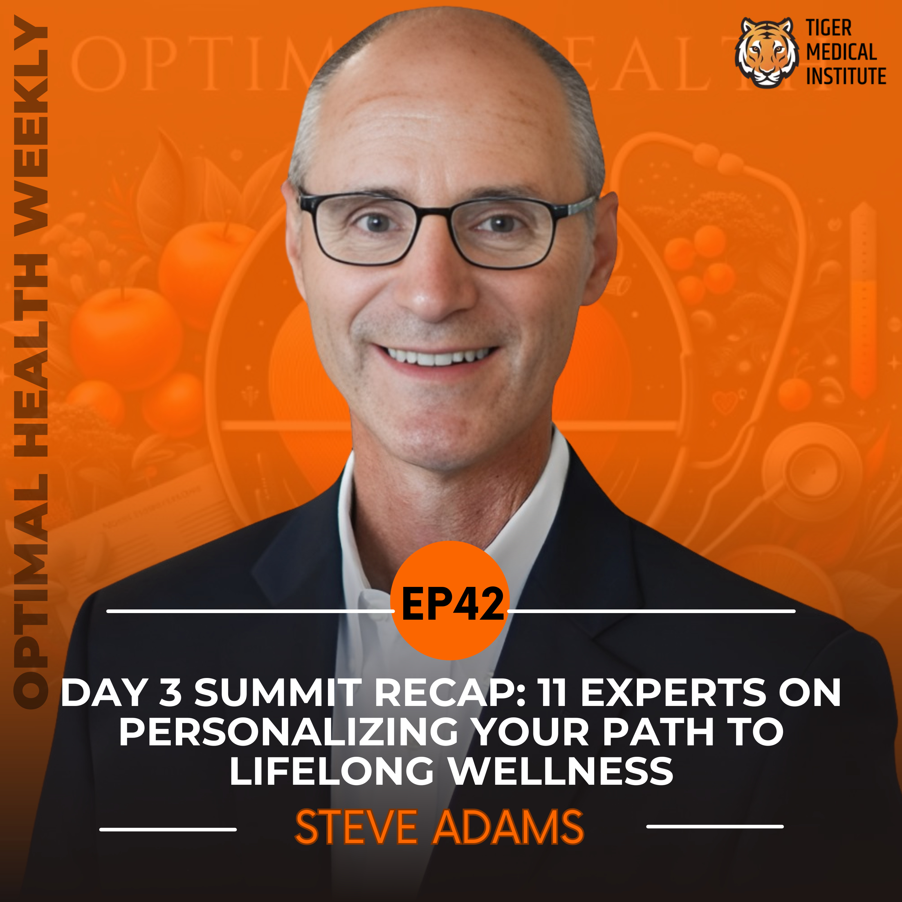 EP 42: Day 3 Summit Recap: 11 Experts on Personalizing Your Path to Lifelong Wellness episode artwork
