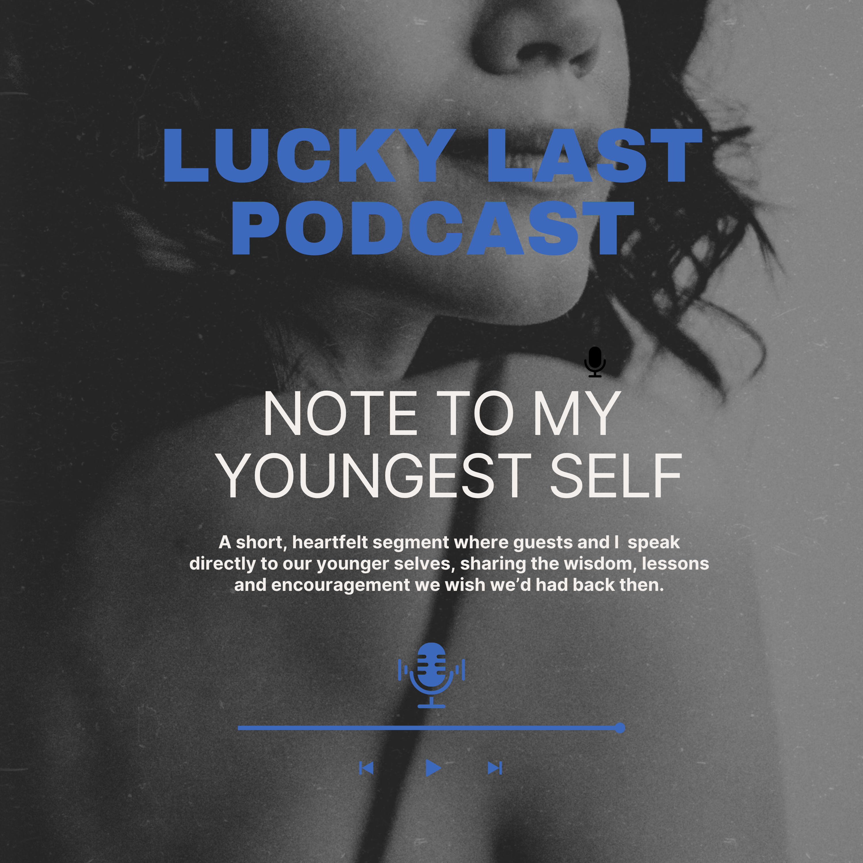 Note To My Youngest Self - With Marie Note To My Youngest Self - With Marie