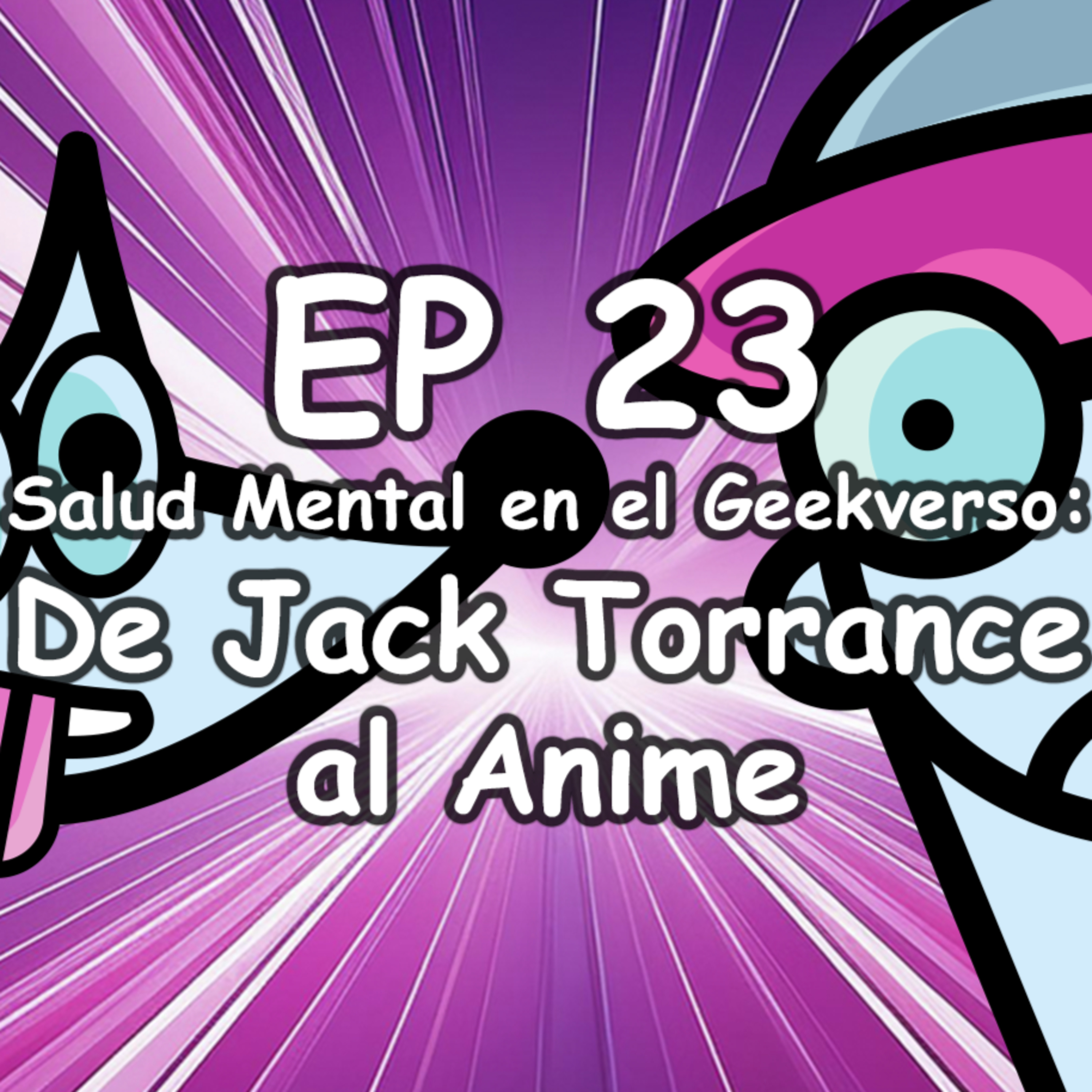 EP 23 - Salud Mental en el Geekverso: De Jack Torrance al Anime 🎭🧠 episode artwork