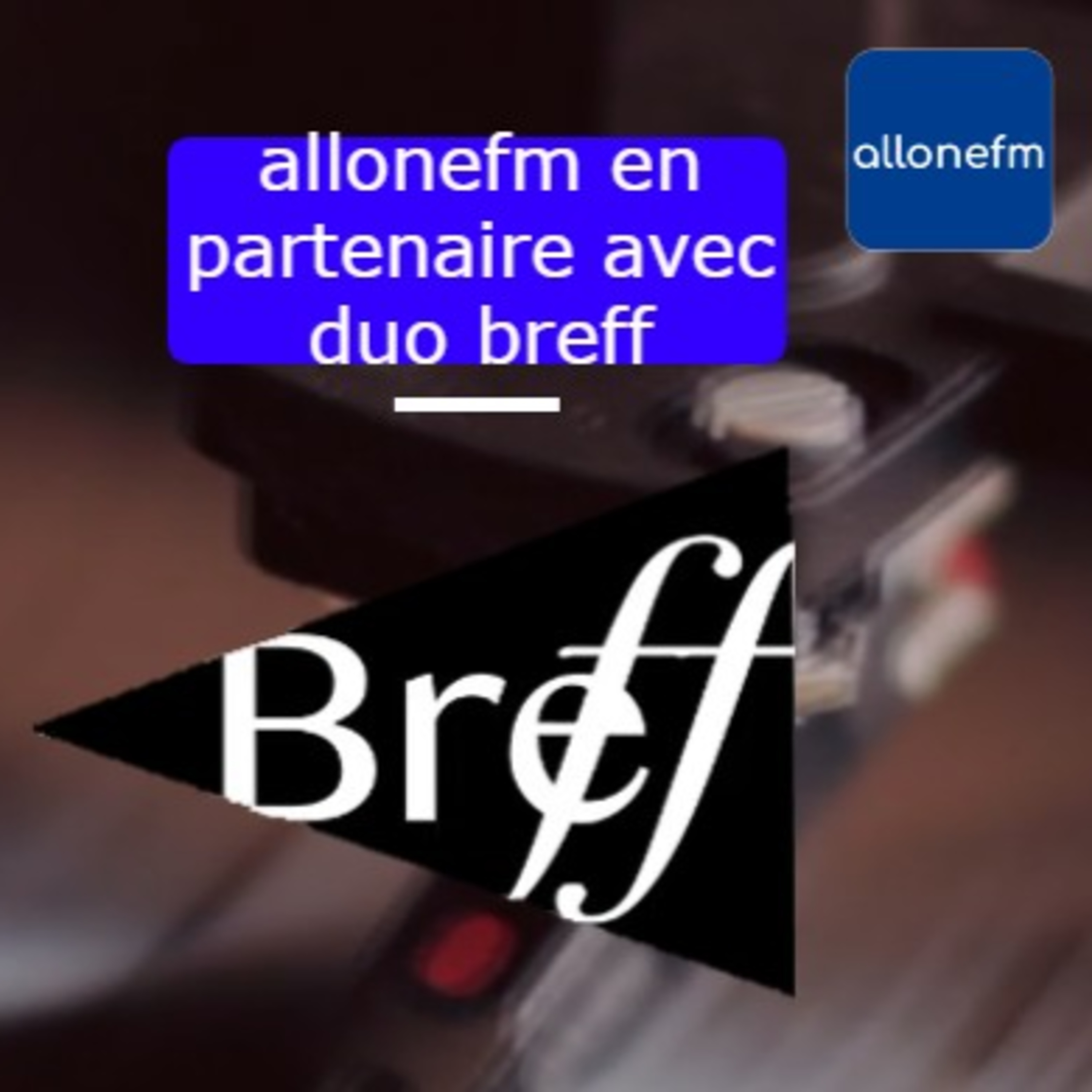 allonefm 21h le soir en partenaire avec Duo breff 3