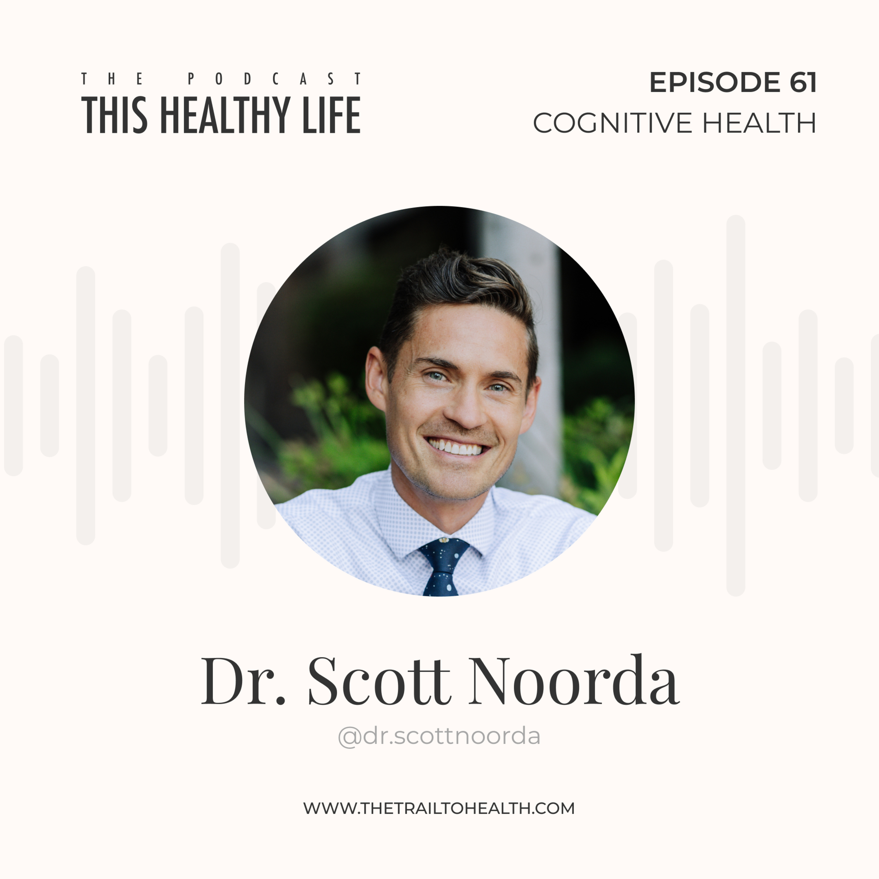 Episode 61 – Dr Scott Noorda – Unlocking the Secrets of Brain Health & Preventing Cognitive Decline
