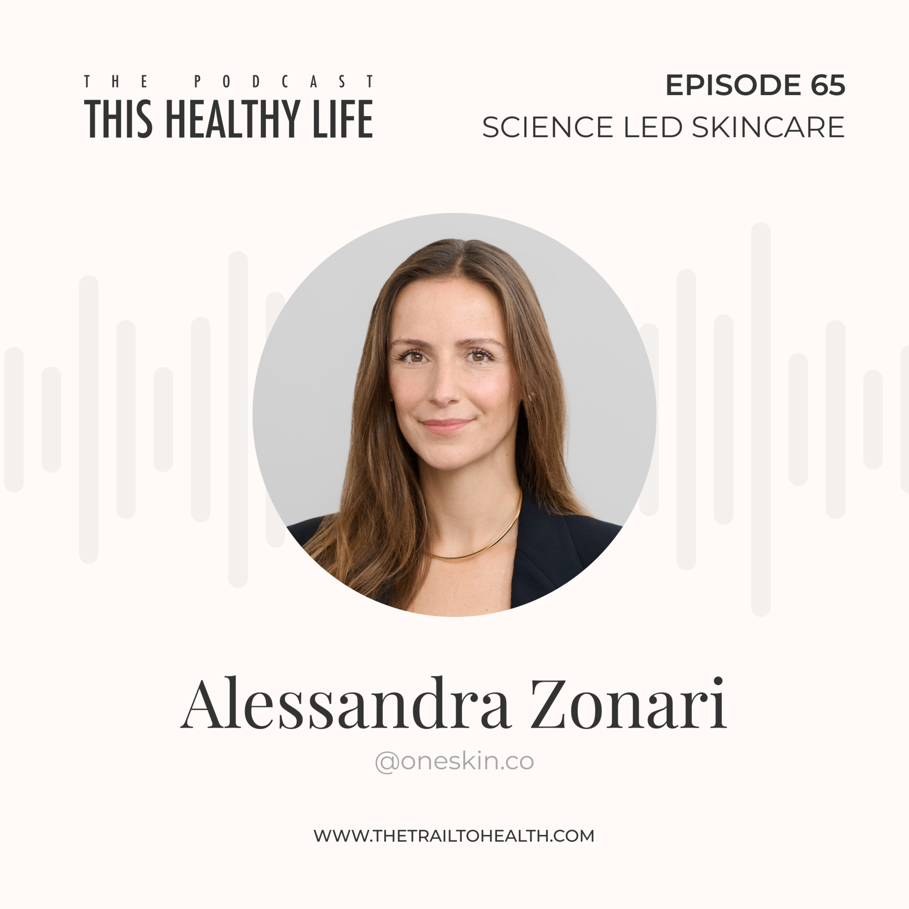 Episode 65 - Alessandra Zonari - OneSkin & the OS-01 Peptide: Strengthen Your Skin at the Cellular Level episode artwork