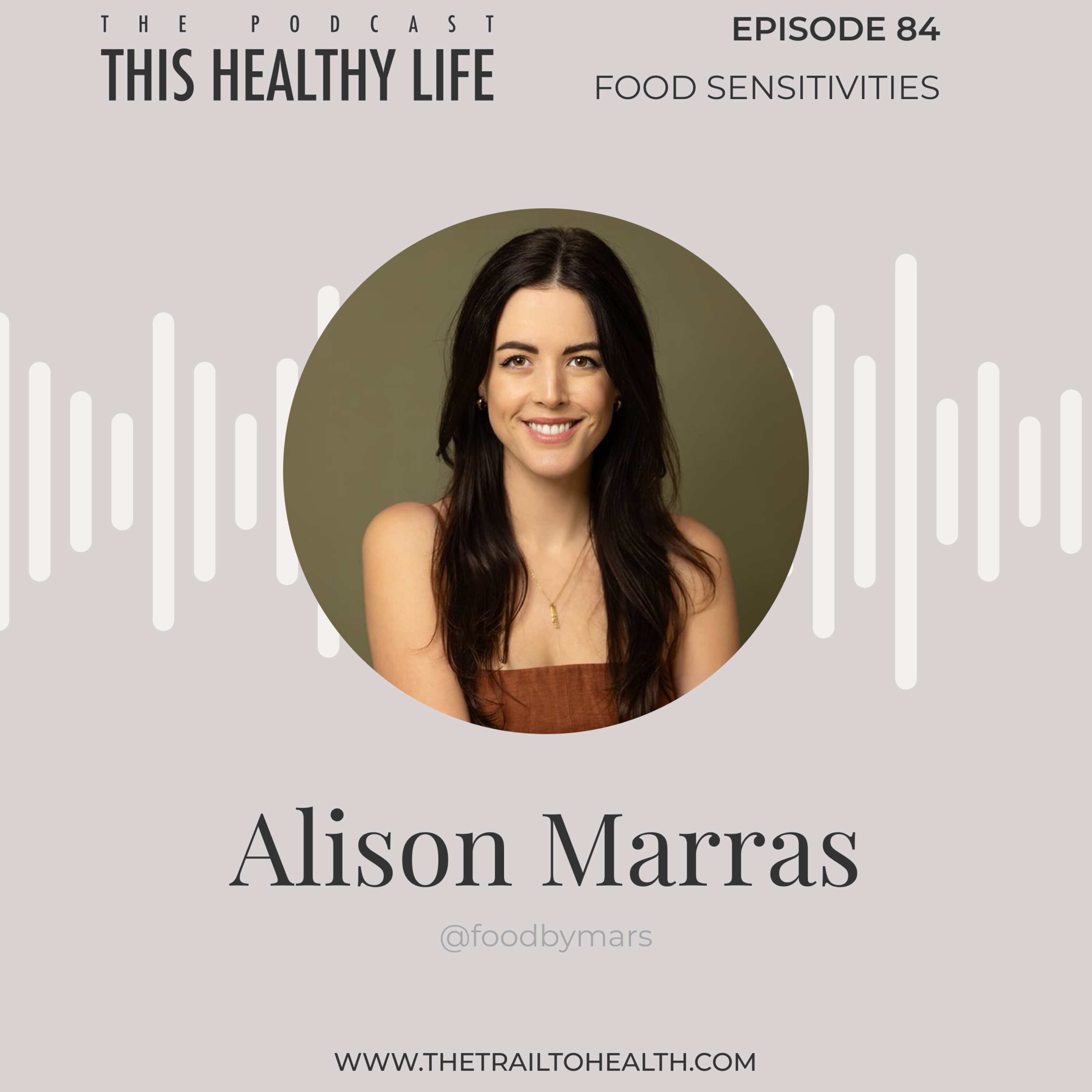 Episode 84 - Alison Marras - Food Sensitivities Demystified: Root Causes and Real Solutions episode artwork