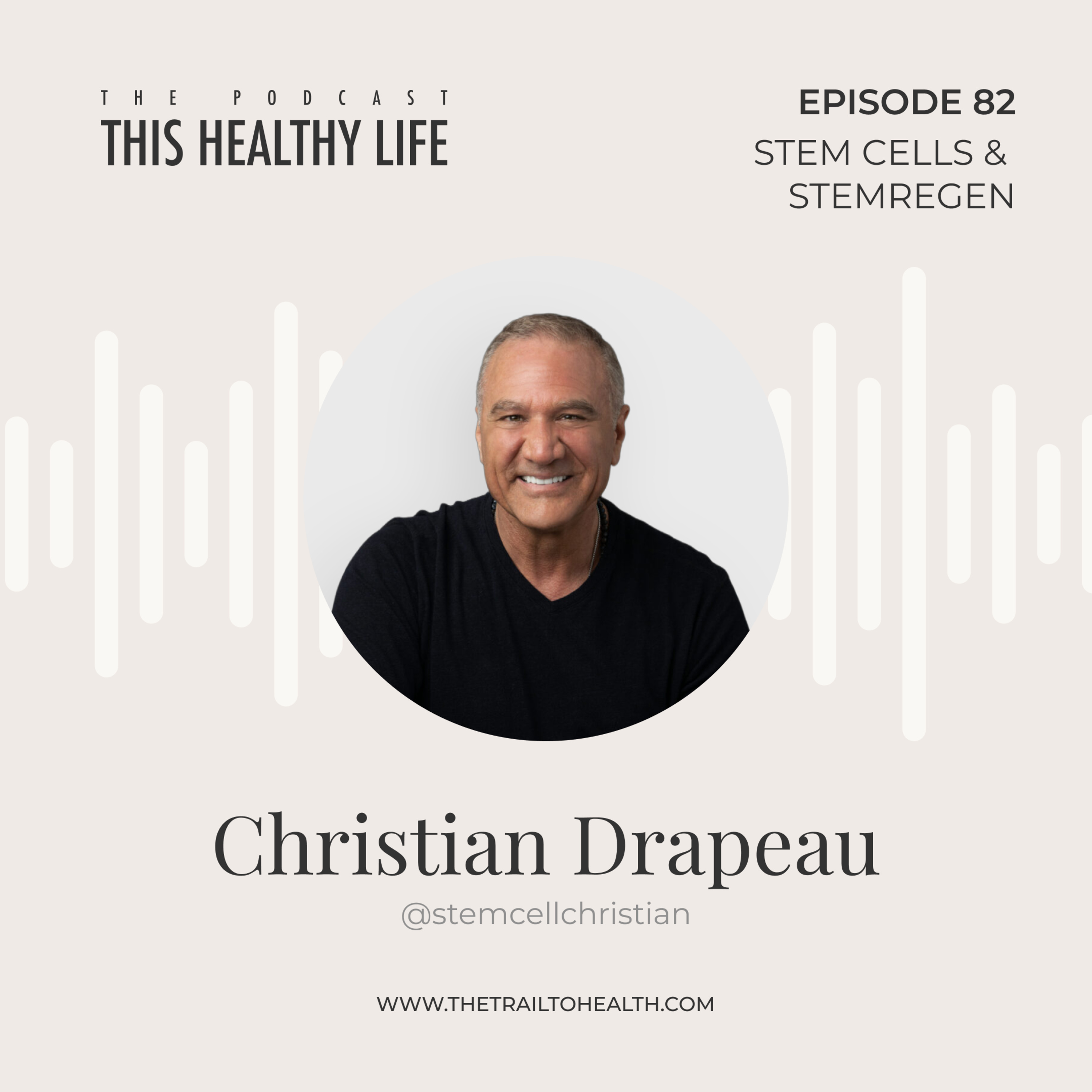 Episode 82 - Christian Drapeau - StemRegen & the Power of StemCells: Reboot Your Body’s RepairSystem episode artwork