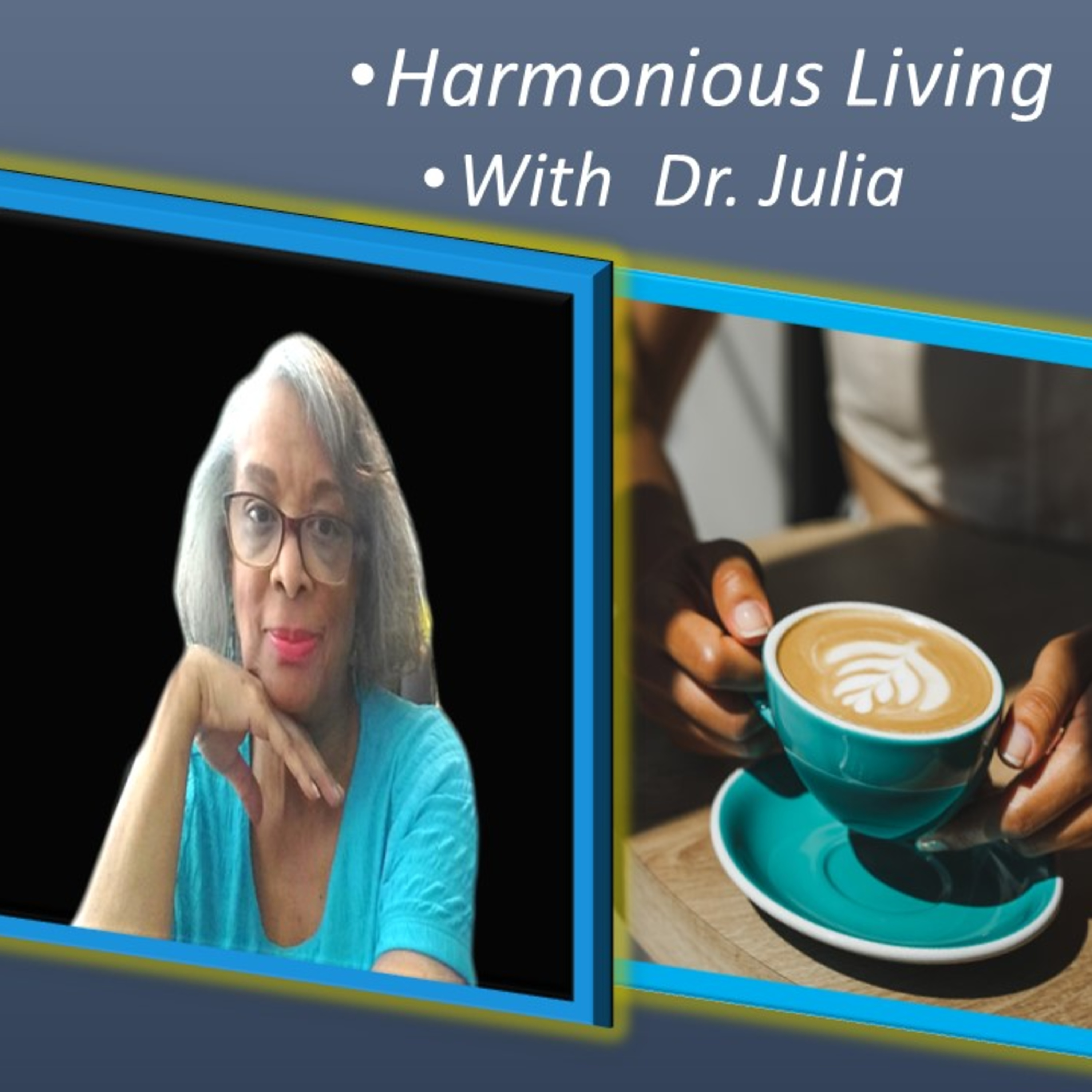 Harmonious Living With Dr. Julia episode artwork