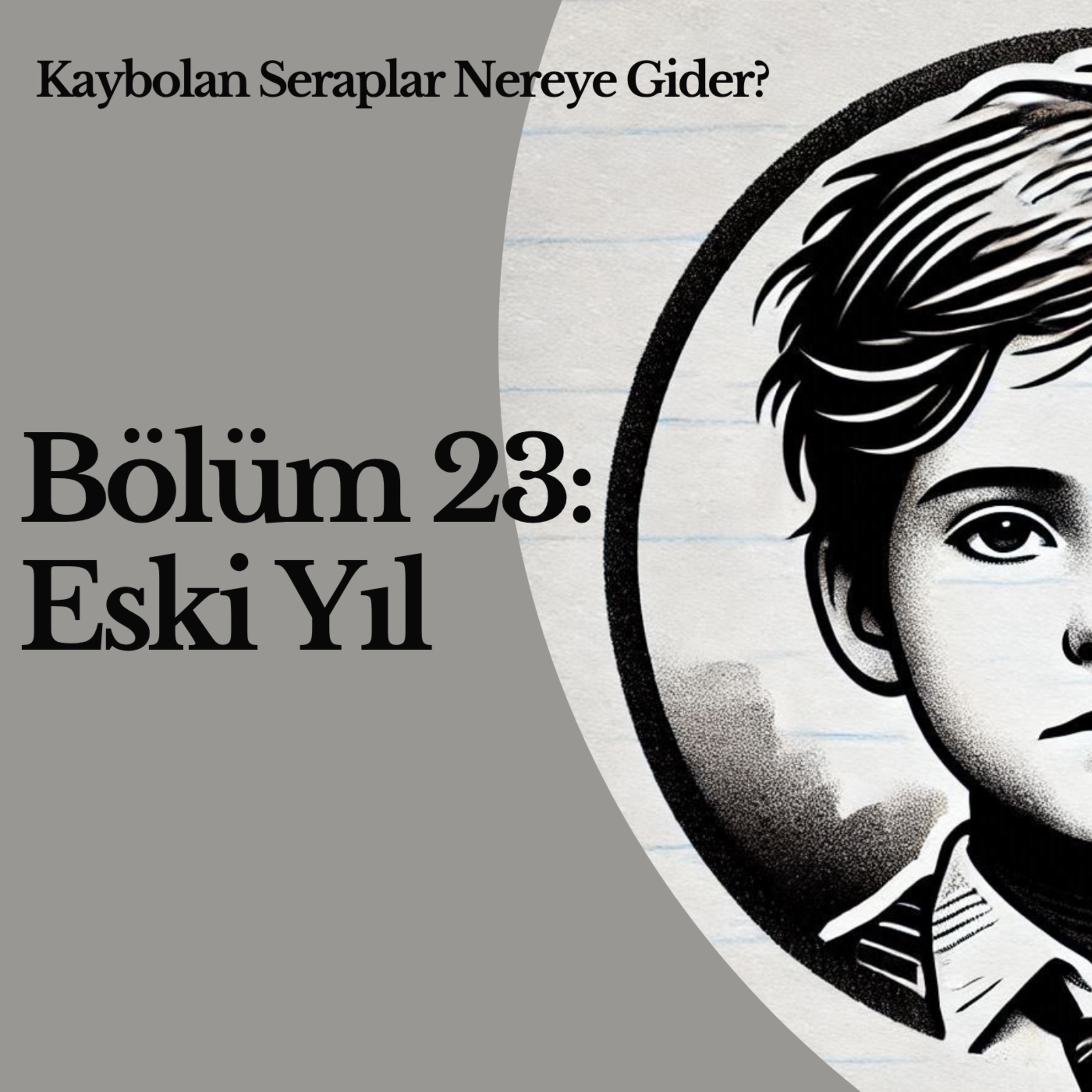 Bölüm 23: Eski Yıl episode artwork