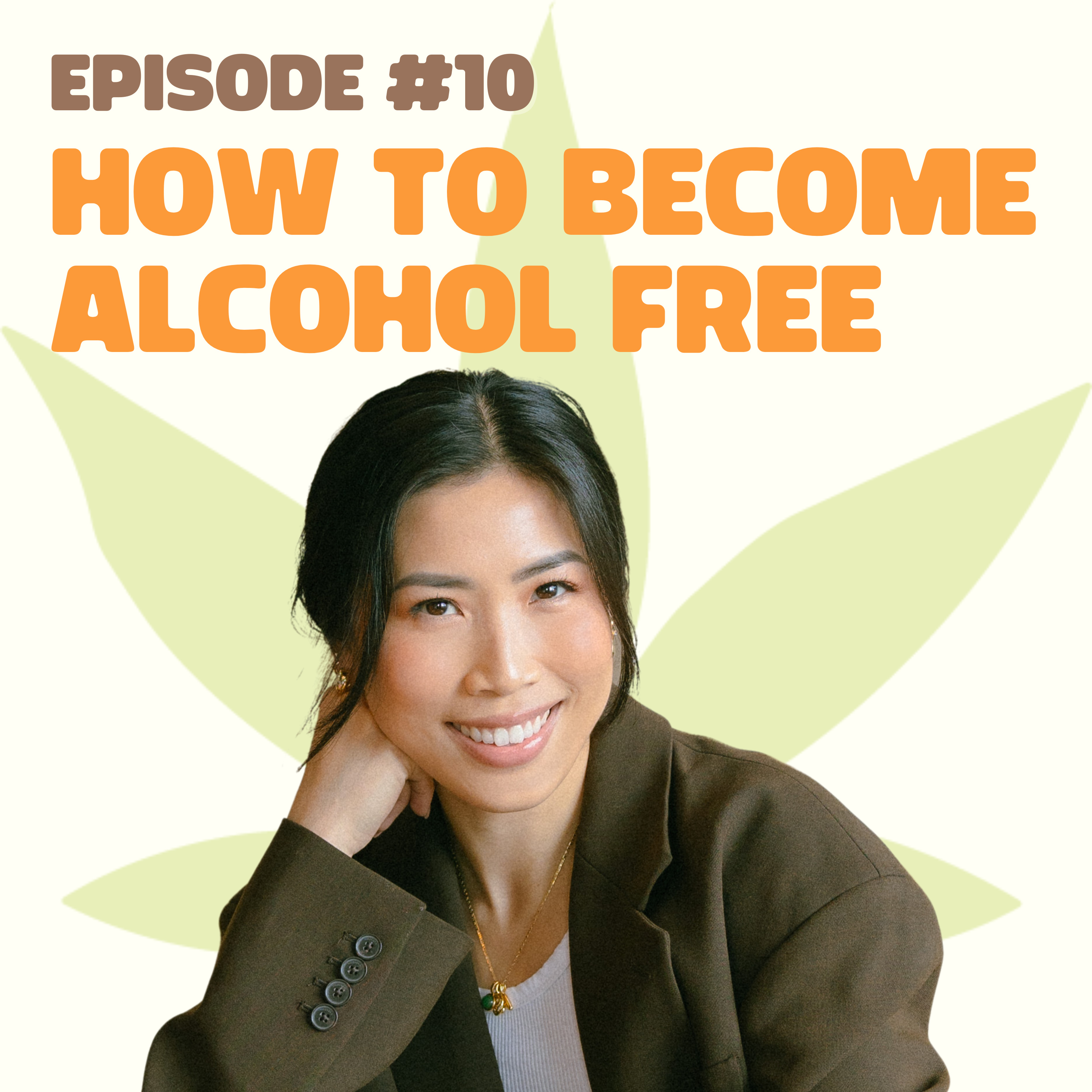 #10 - From Binge Drinking to Cali Sober: How I Became Alcohol Free episode artwork