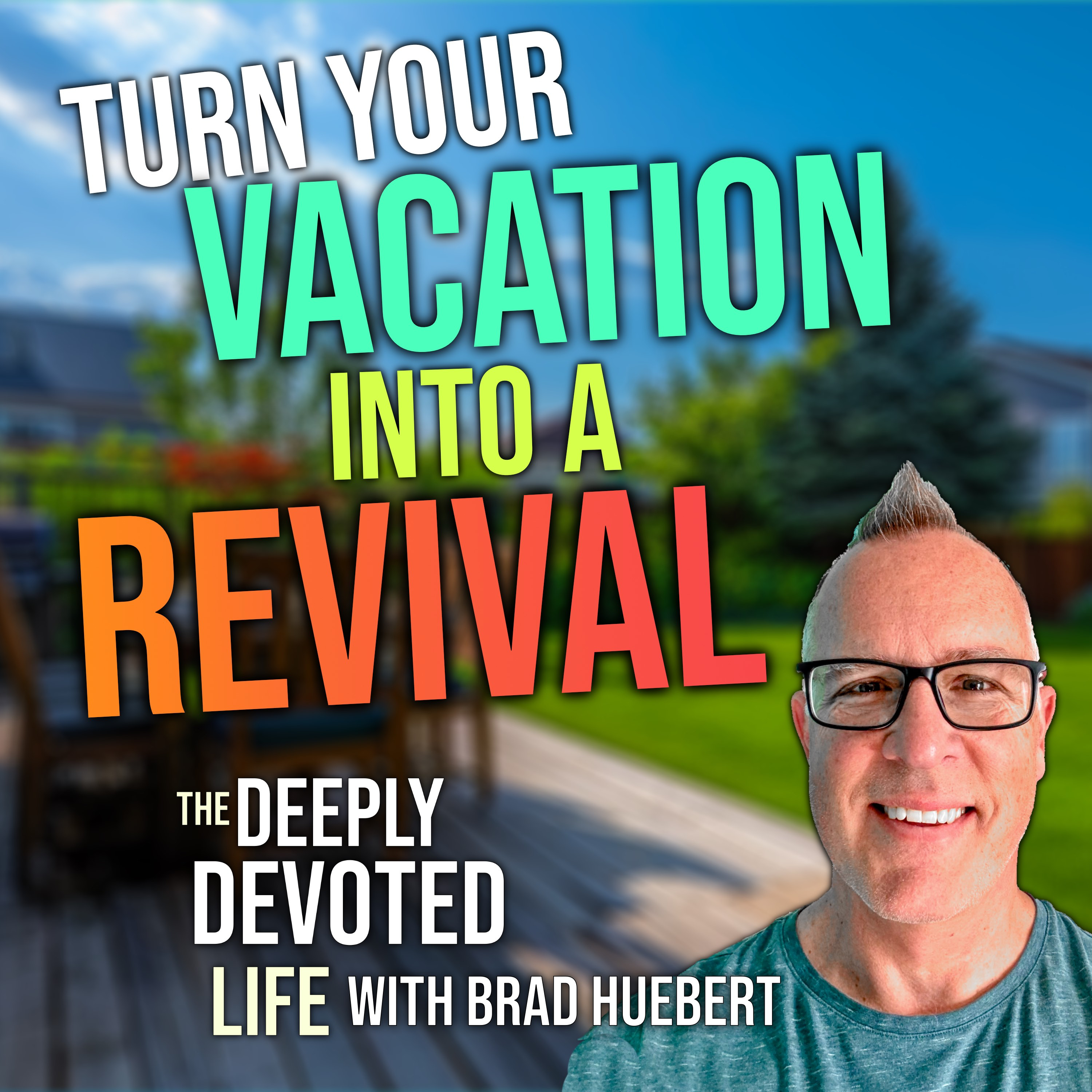 Turning Your Vacation Into A Personal Revival episode artwork