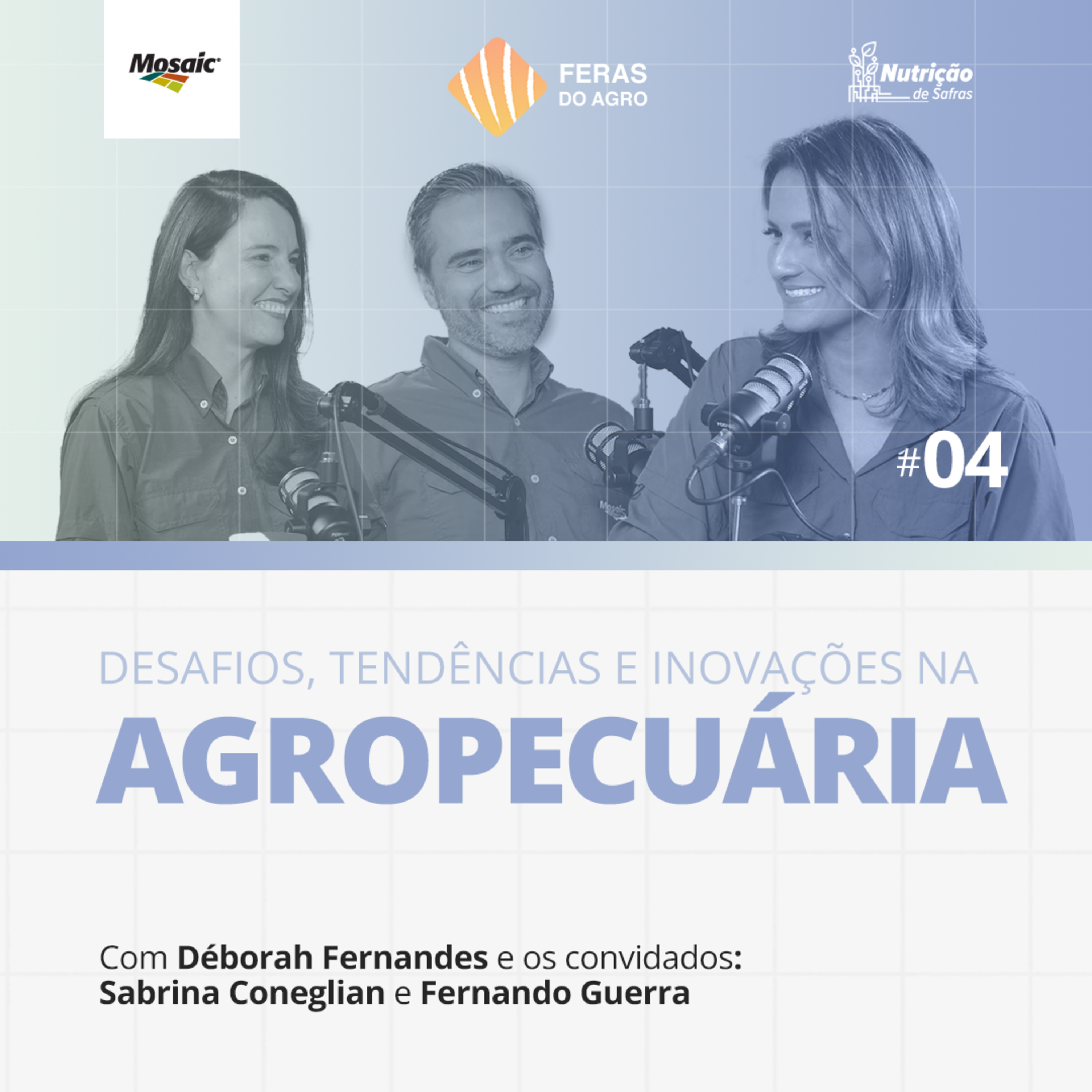 Feras do Agro [#04] - Desafios, Tendências e Inovações na Agropecuária